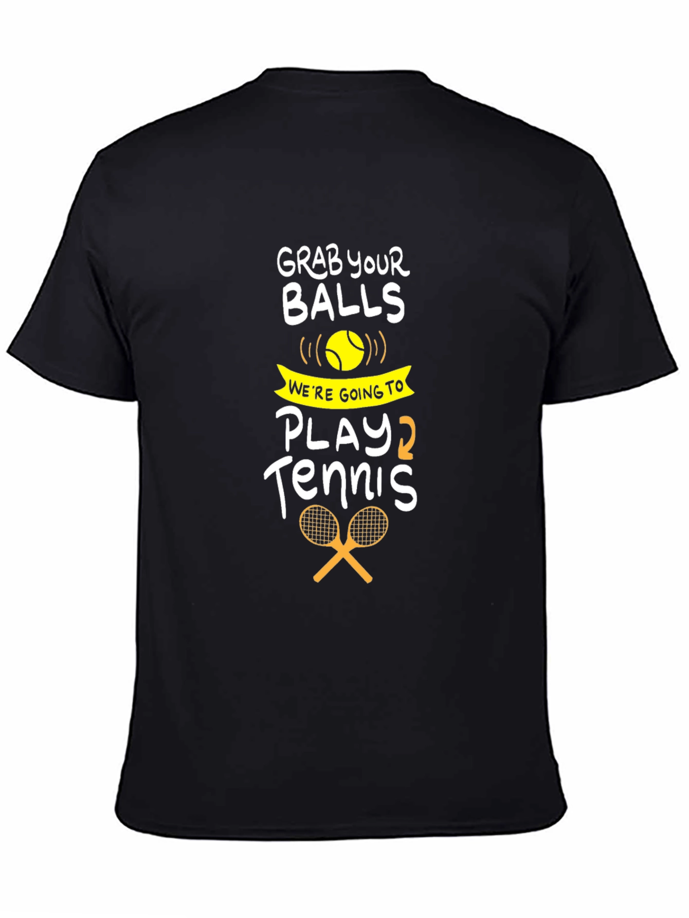 Funny Tennis T-Shirt - Grab Your Balls Play Tennis