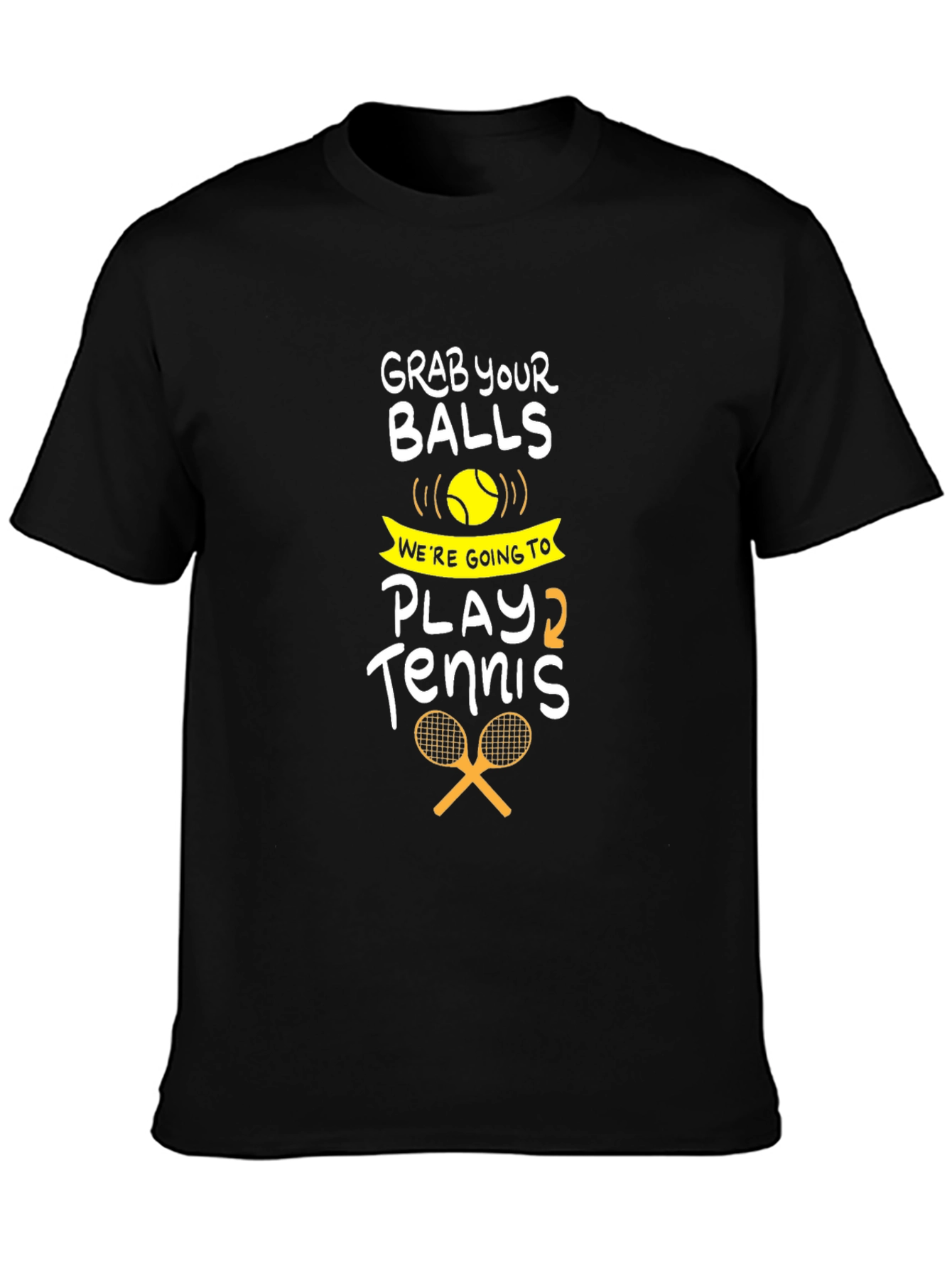 Funny Tennis T-Shirt - Grab Your Balls Play Tennis