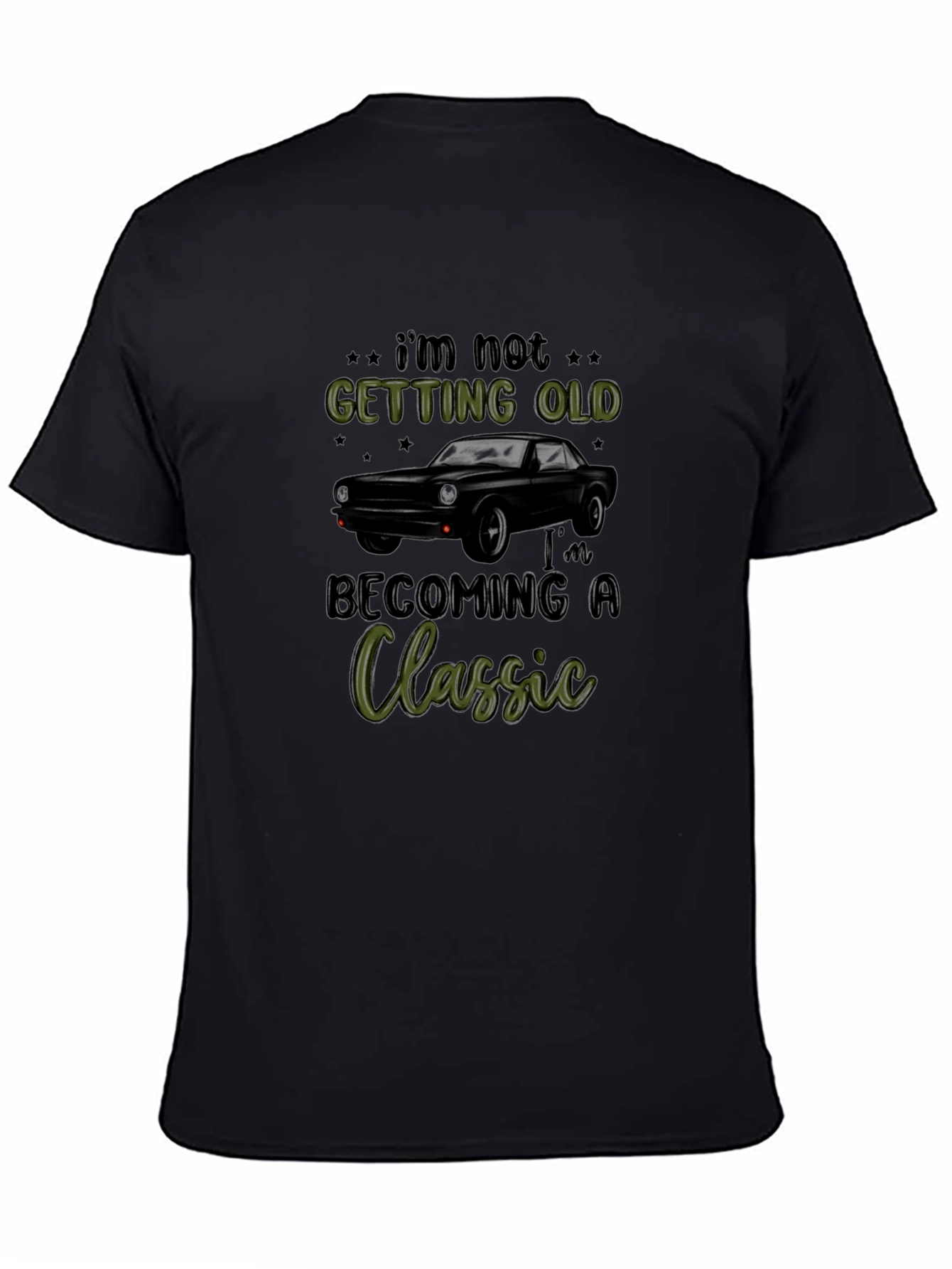 Classic Car T-Shirt - Im Not Getting Old