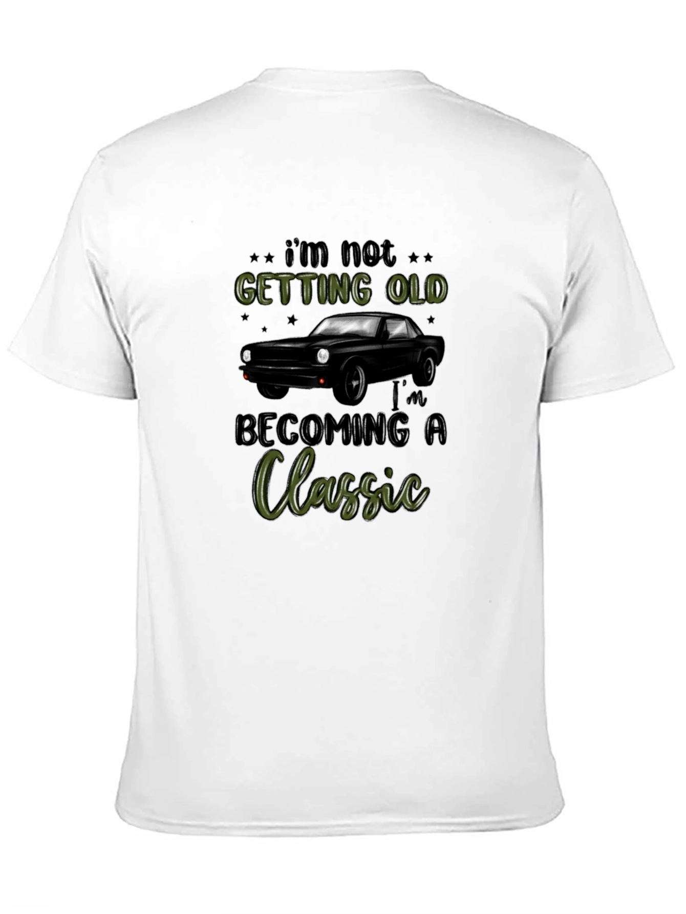 Classic Car T-Shirt - Im Not Getting Old