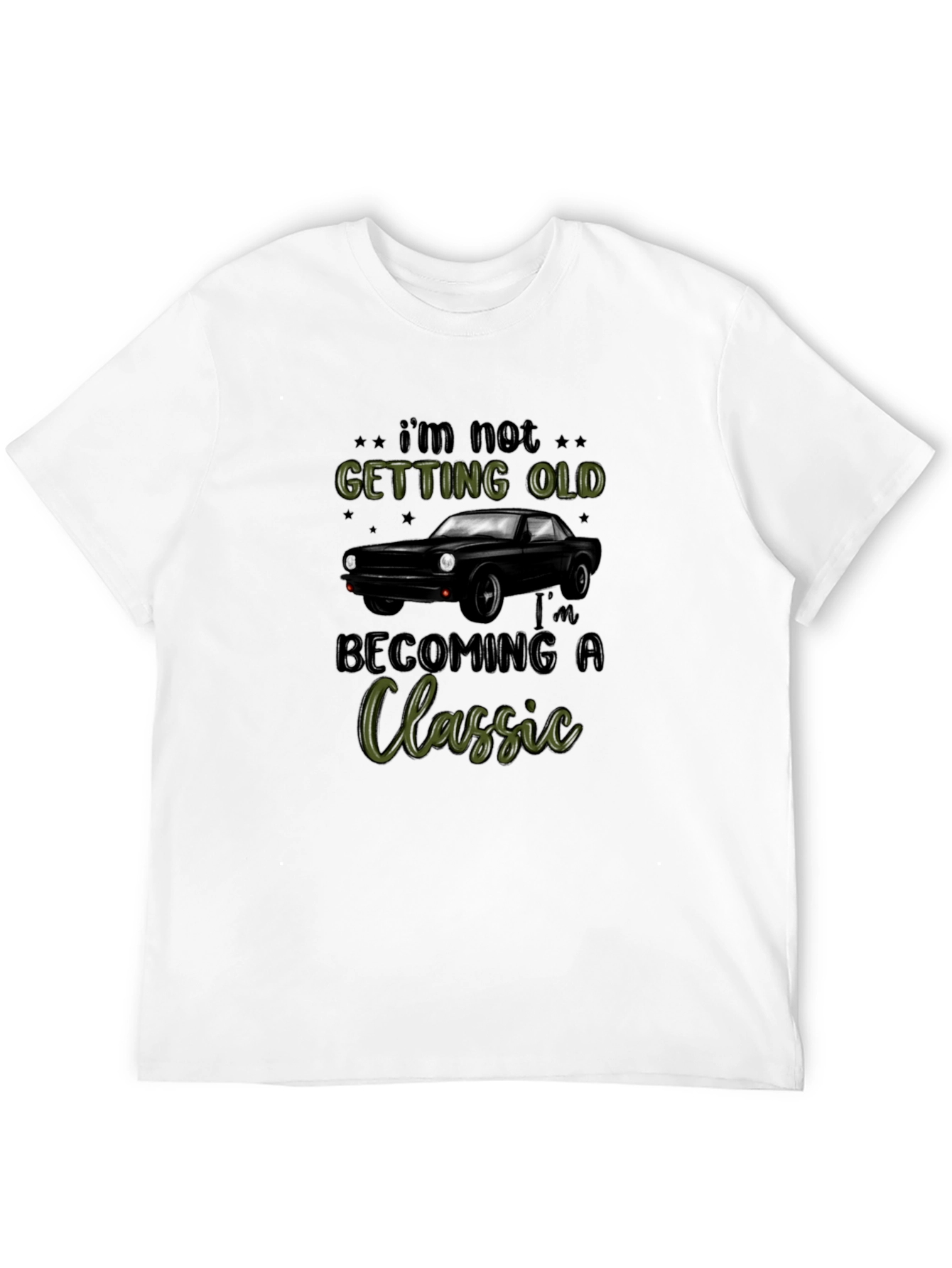 Classic Car T-Shirt - Im Not Getting Old