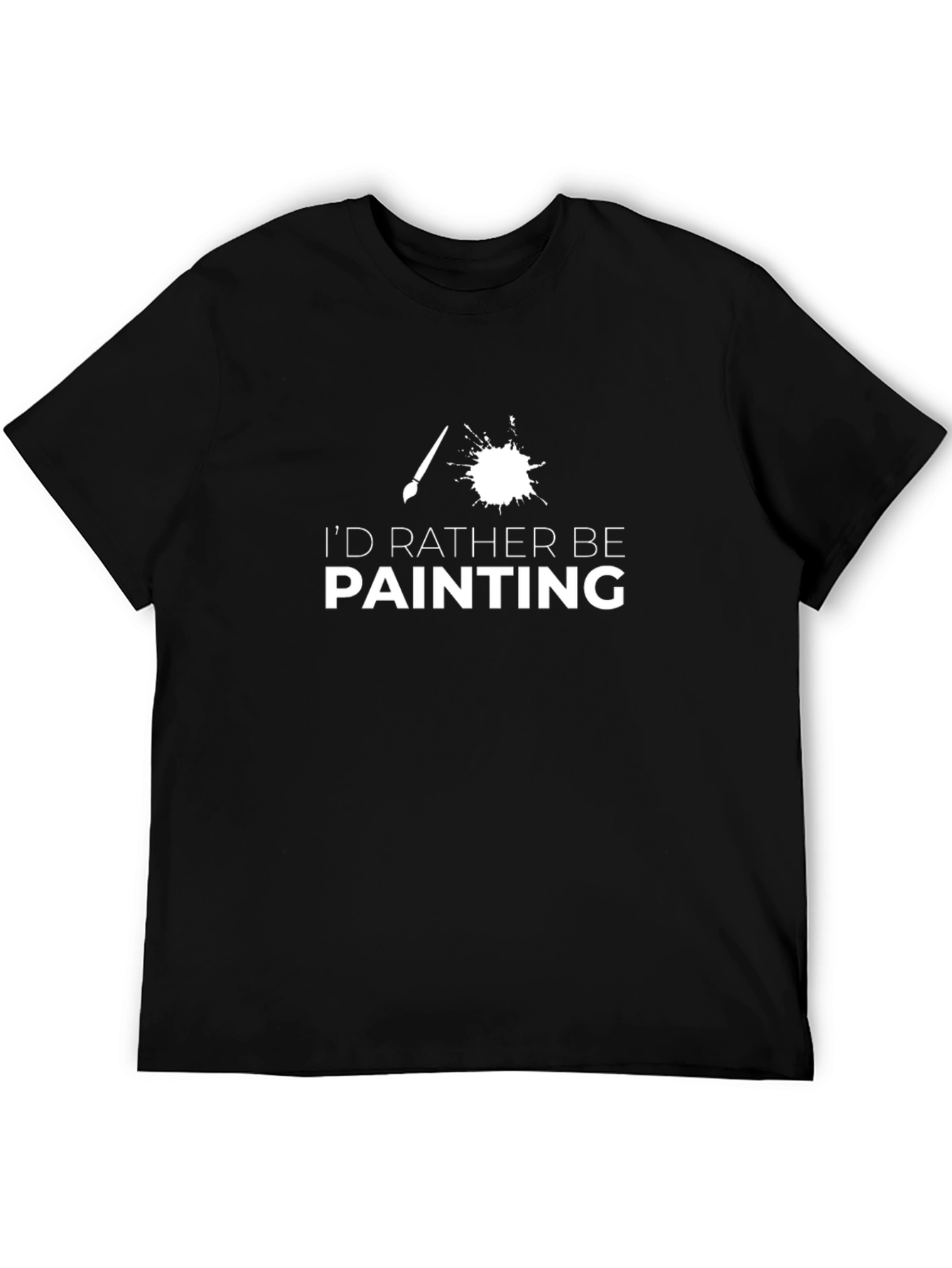 Id Rather Be Painting T-Shirt - Artsy Tee