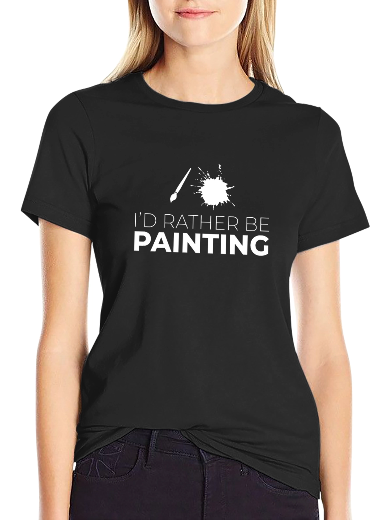 Id Rather Be Painting T-Shirt - Artsy Tee