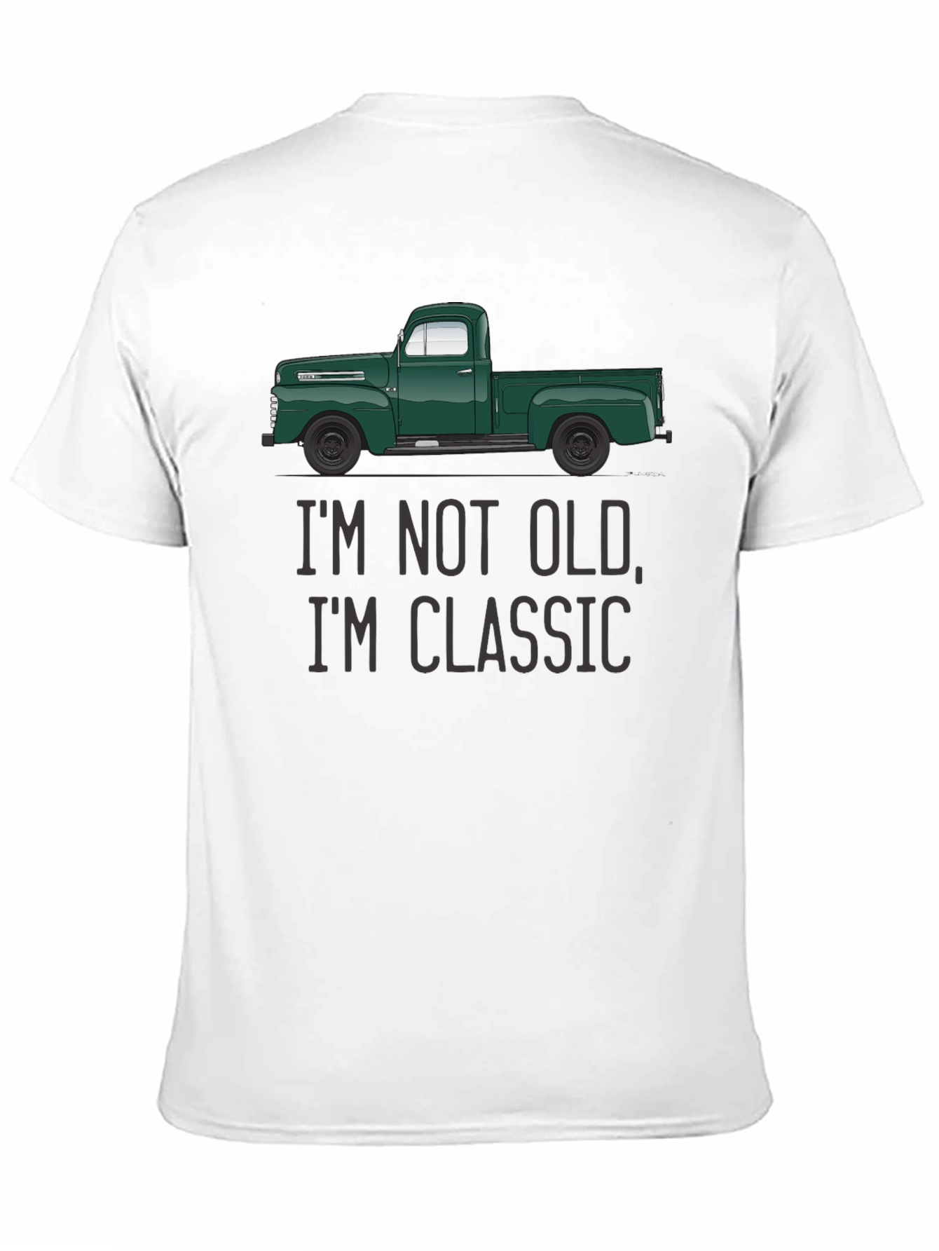 Classic Truck T-Shirt - Im Not Old Im Classic