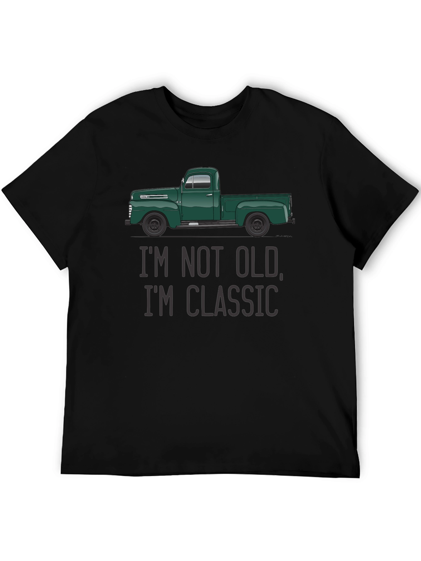 Classic Truck T-Shirt - Im Not Old Im Classic