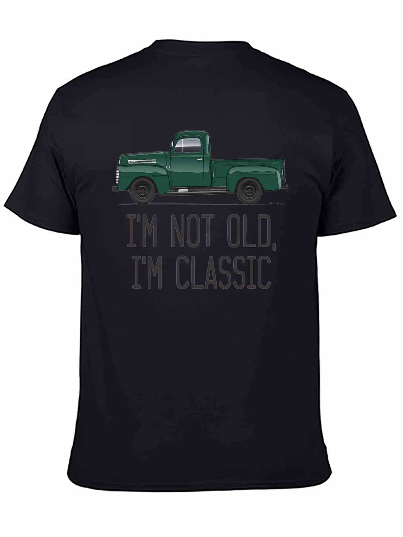Classic Truck T-Shirt - Im Not Old Im Classic