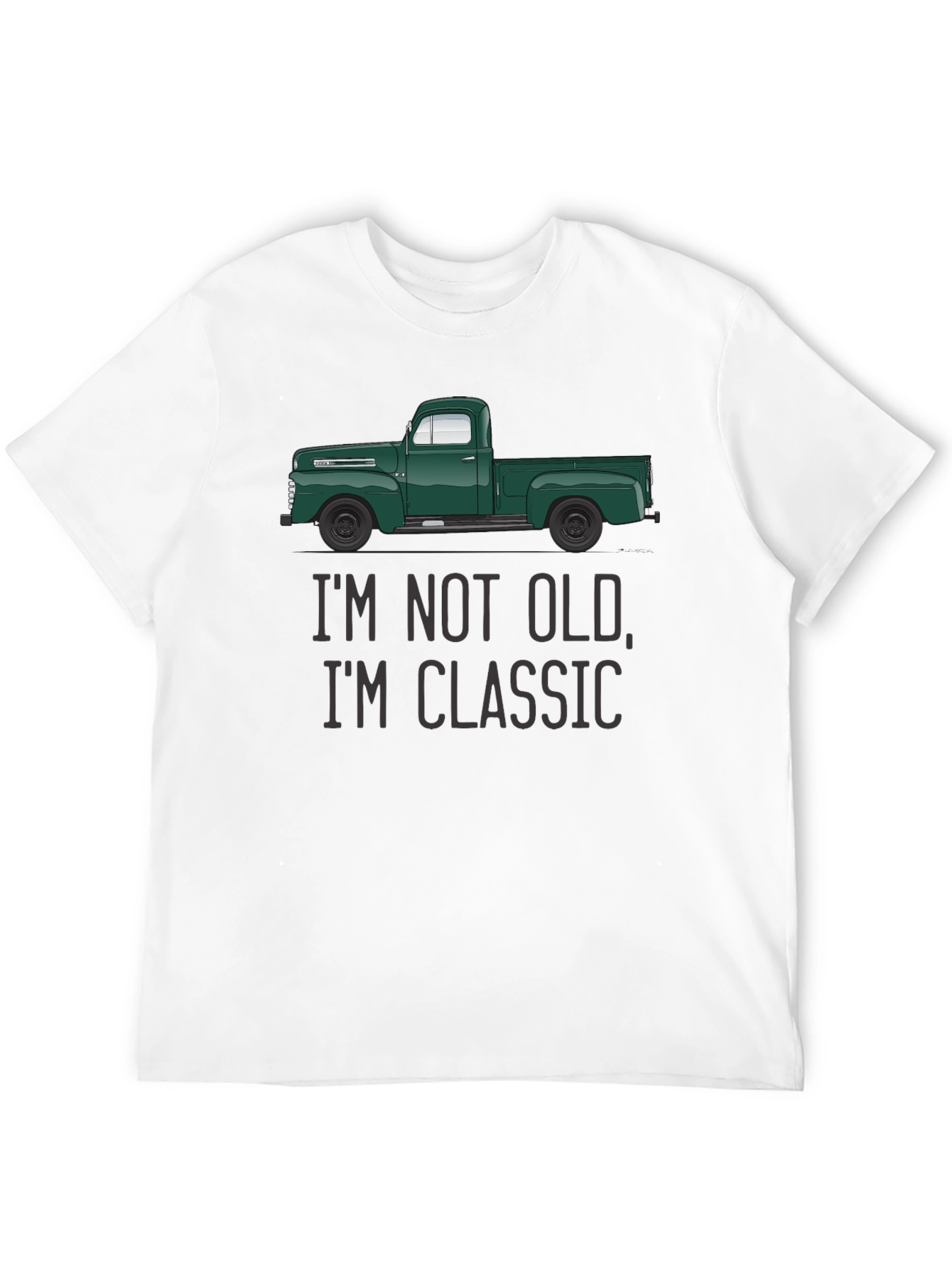 Classic Truck T-Shirt - Im Not Old Im Classic