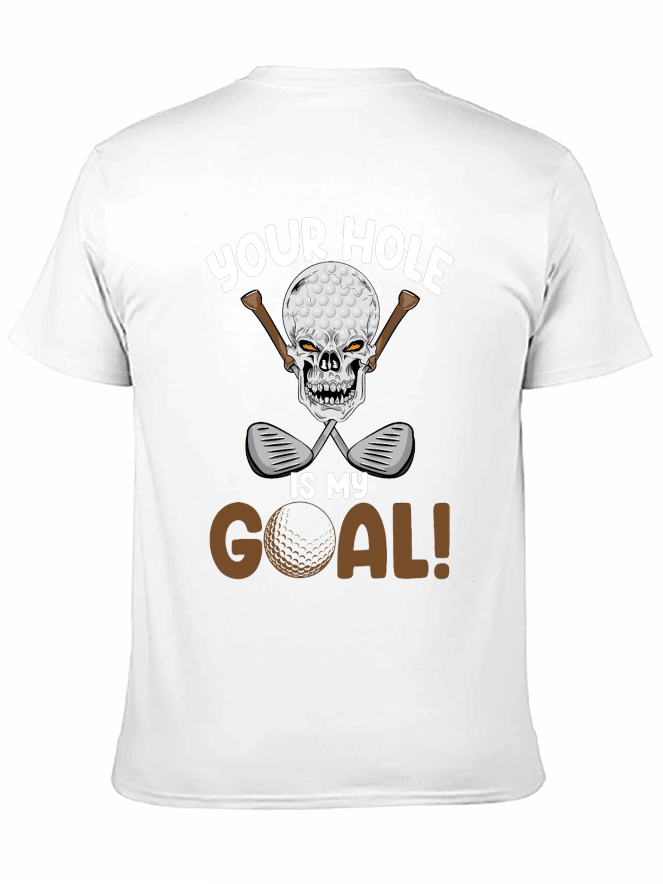 Your Hole Is My Goal Golf T-Shirt