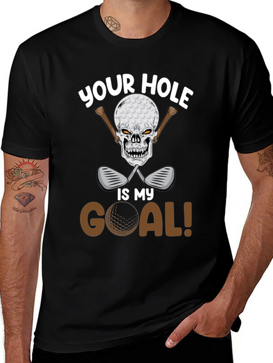 Your Hole Is My Goal Golf T-Shirt