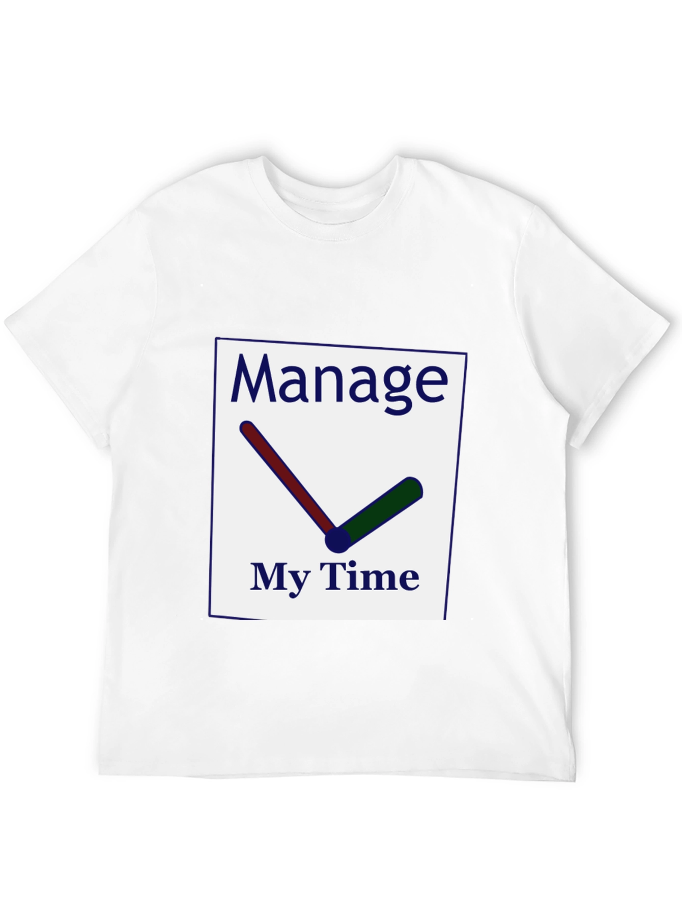 Manage My Time T-Shirt