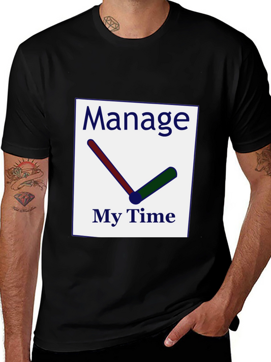 Manage My Time T-Shirt