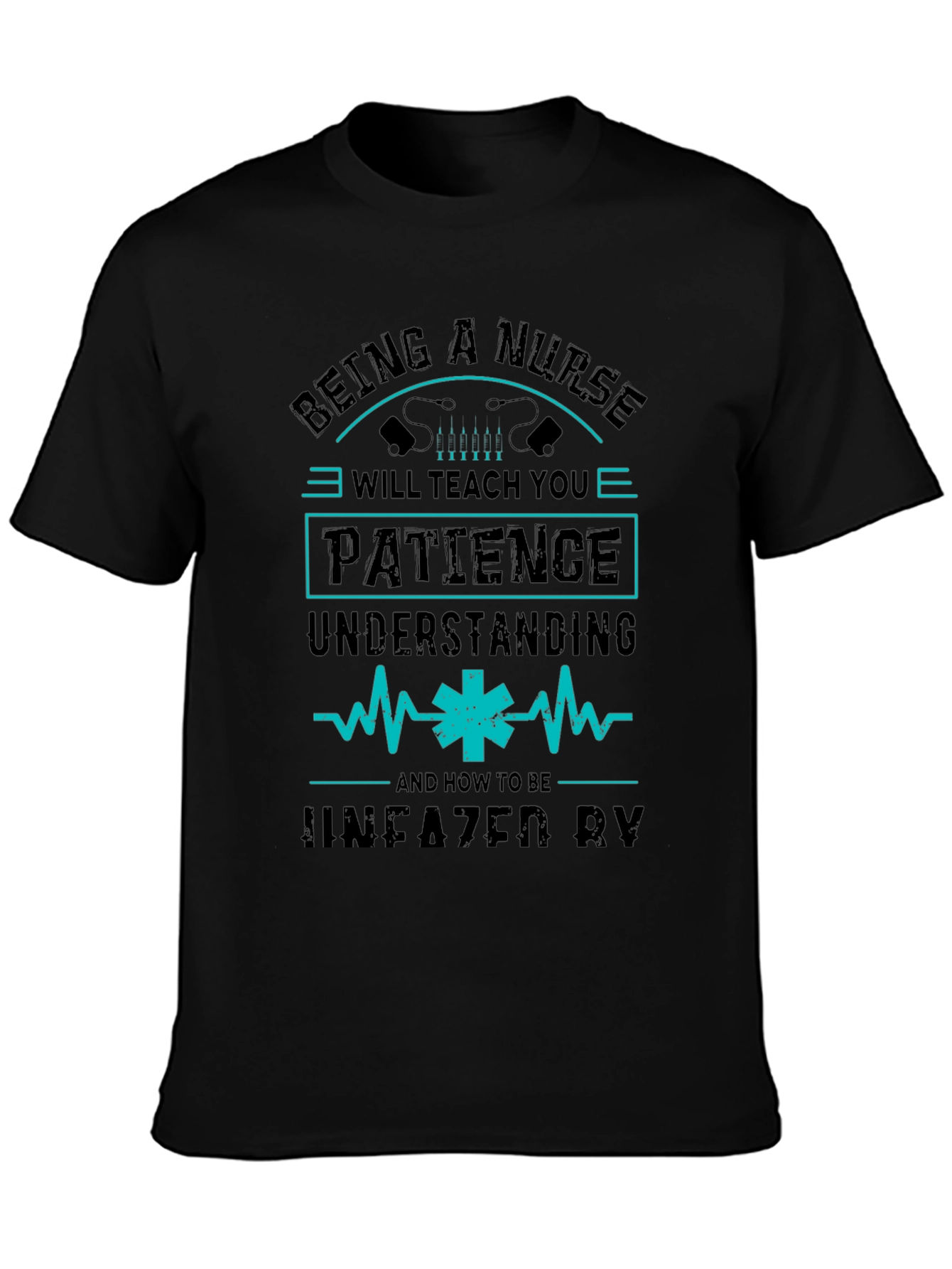 Nurse T-Shirt: Patience & Understanding