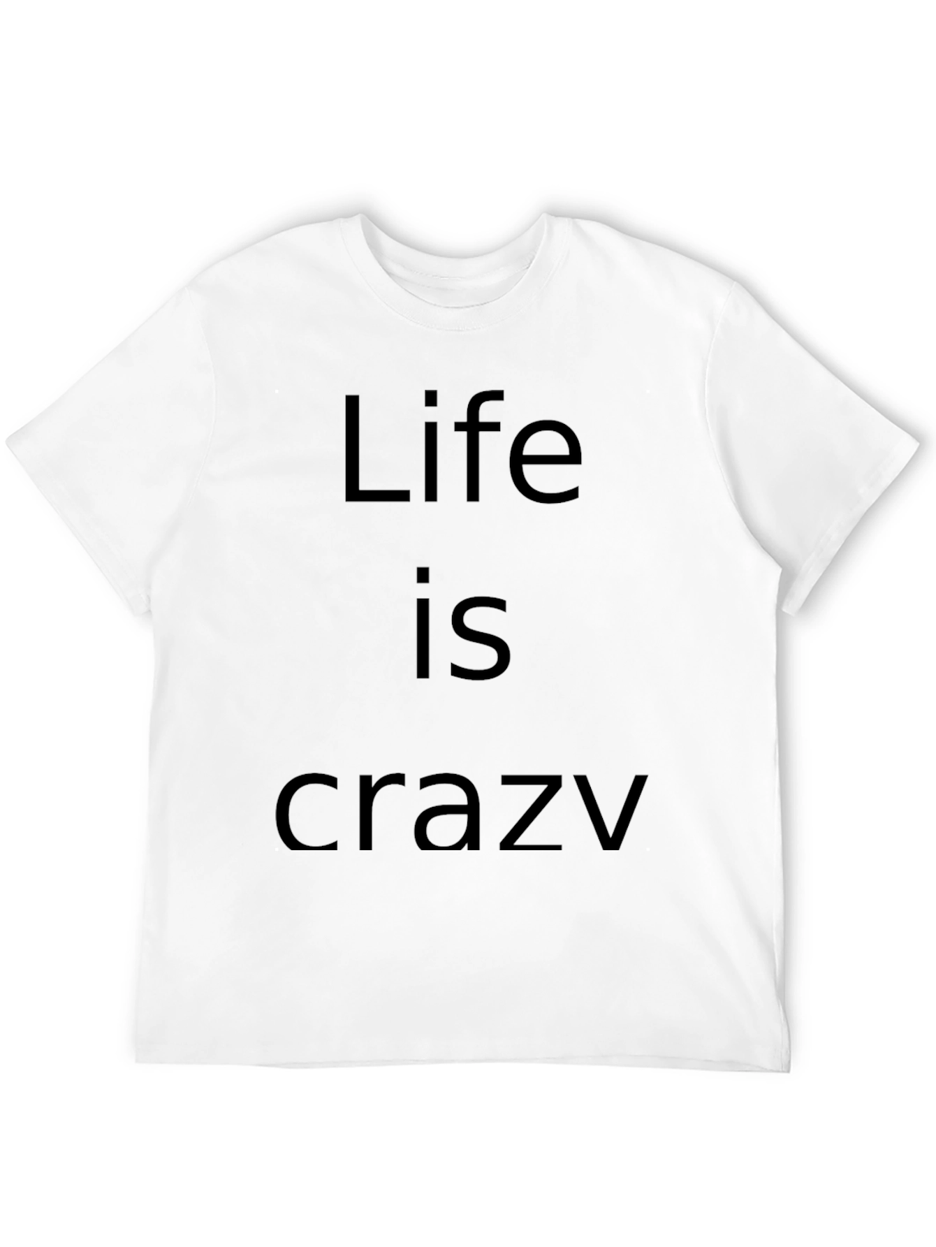 Life Is Crazy Black Graphic T-Shirt
