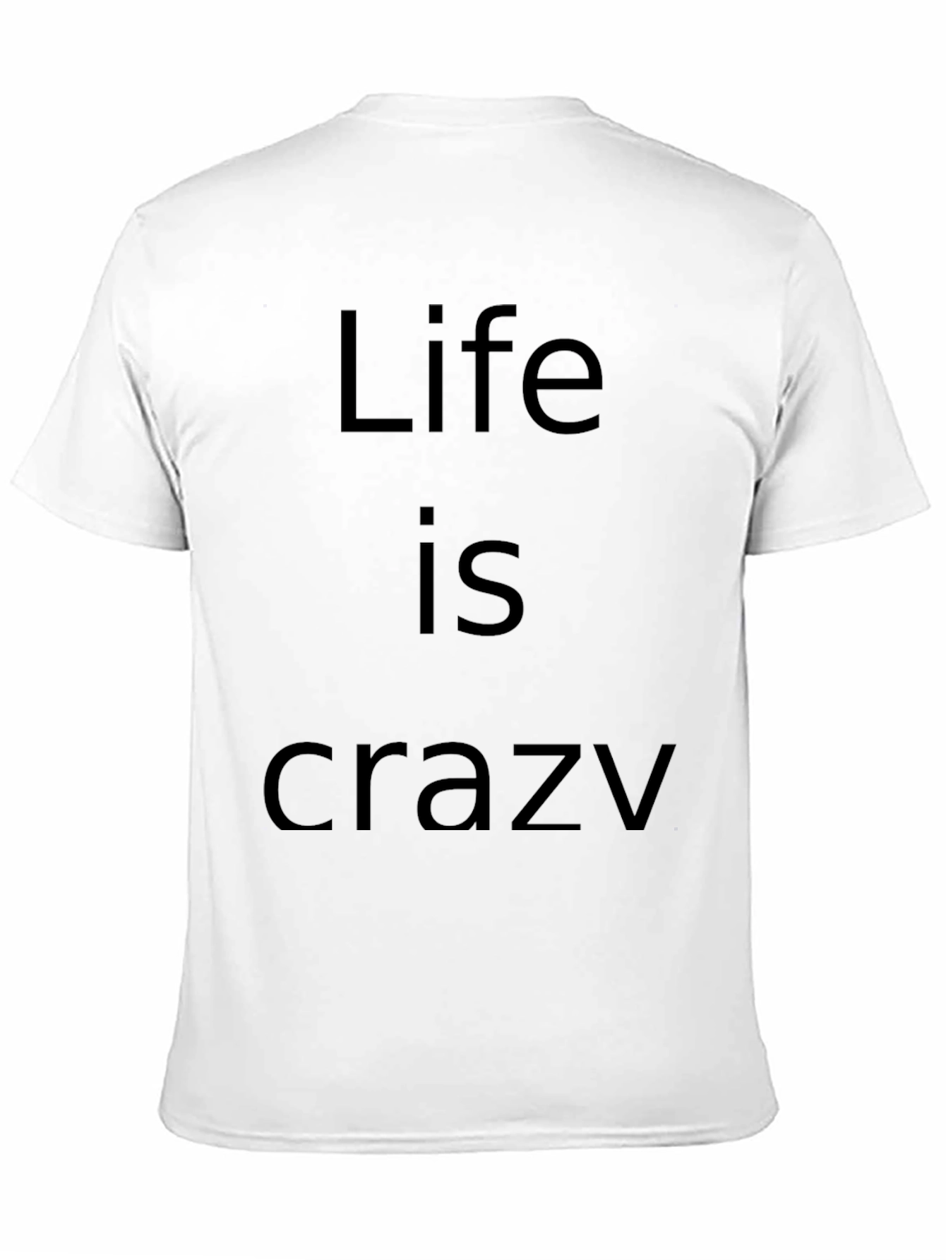 Life Is Crazy Black Graphic T-Shirt