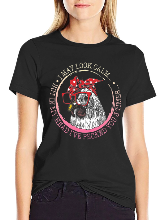 Funny Chicken T-Shirt - I May Look Calm
