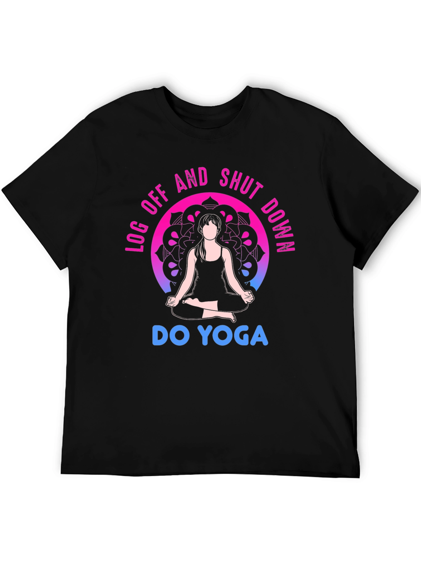 Yoga T-Shirt - Log Off and Shut Down