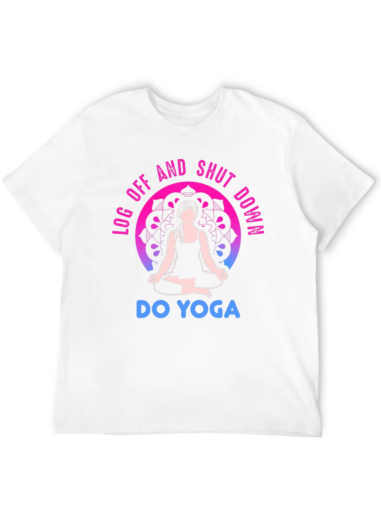 Yoga T-Shirt - Log Off and Shut Down