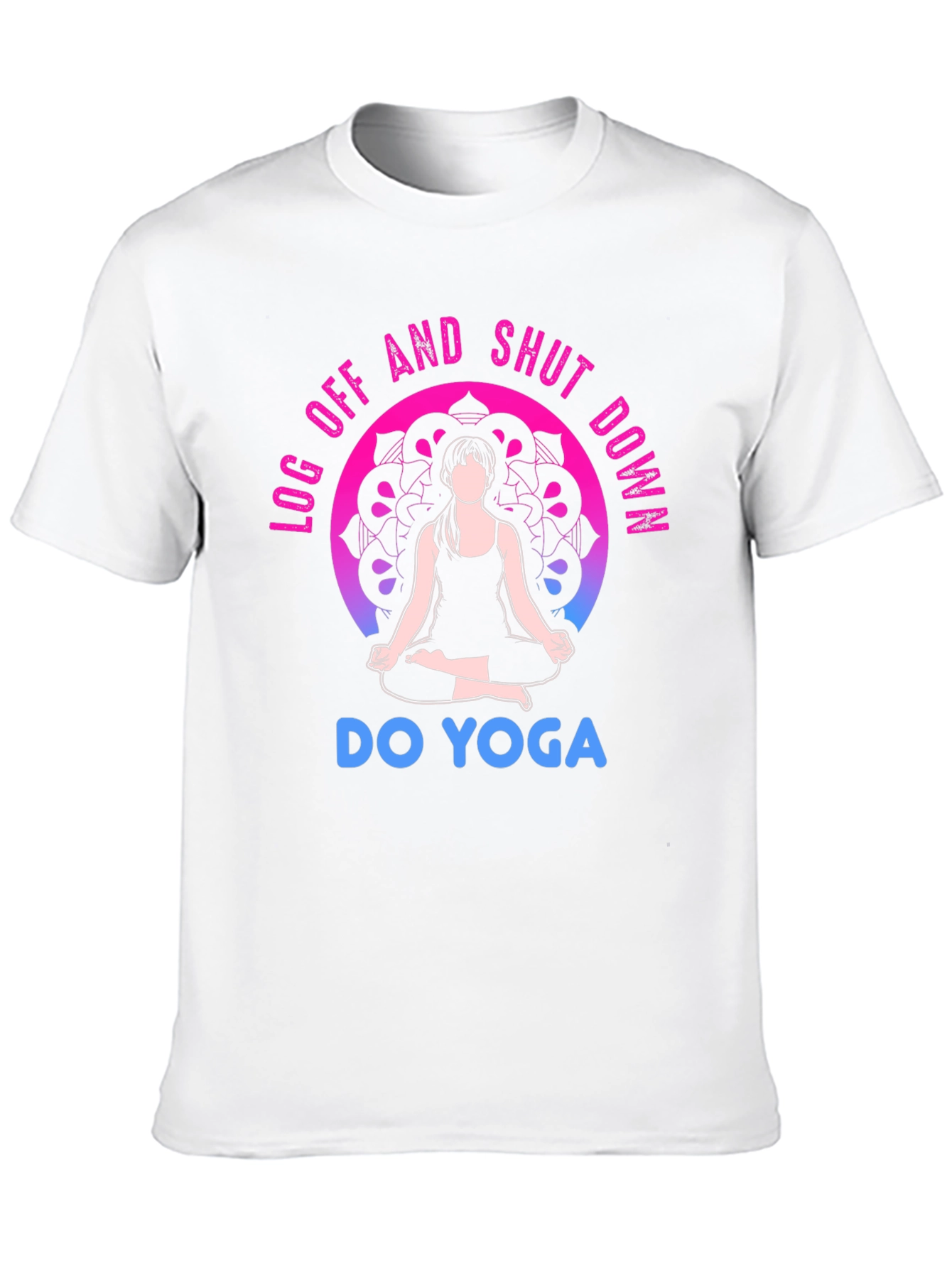 Yoga T-Shirt - Log Off and Shut Down