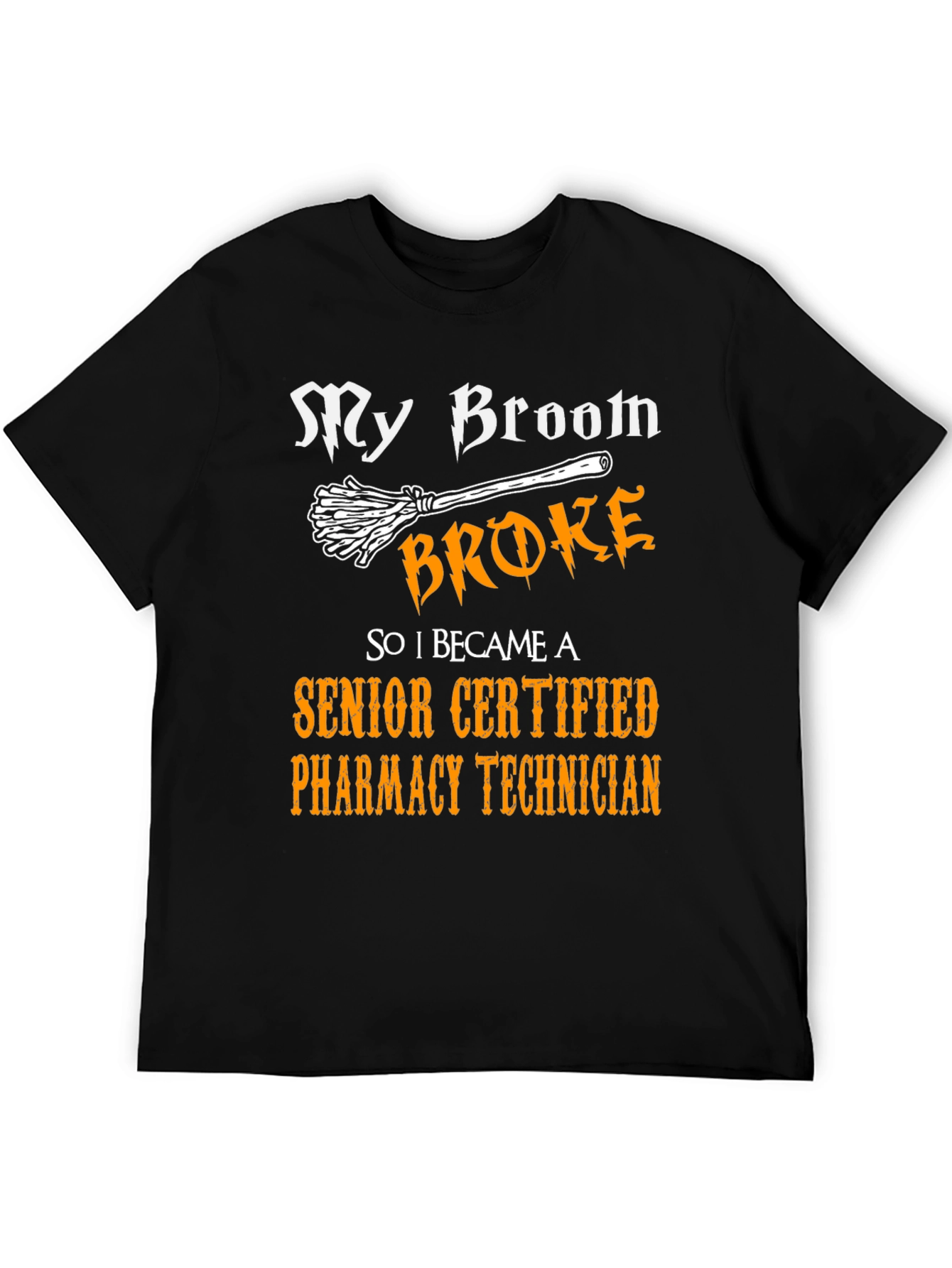My Broom Broke Pharmacy Technician T-Shirt