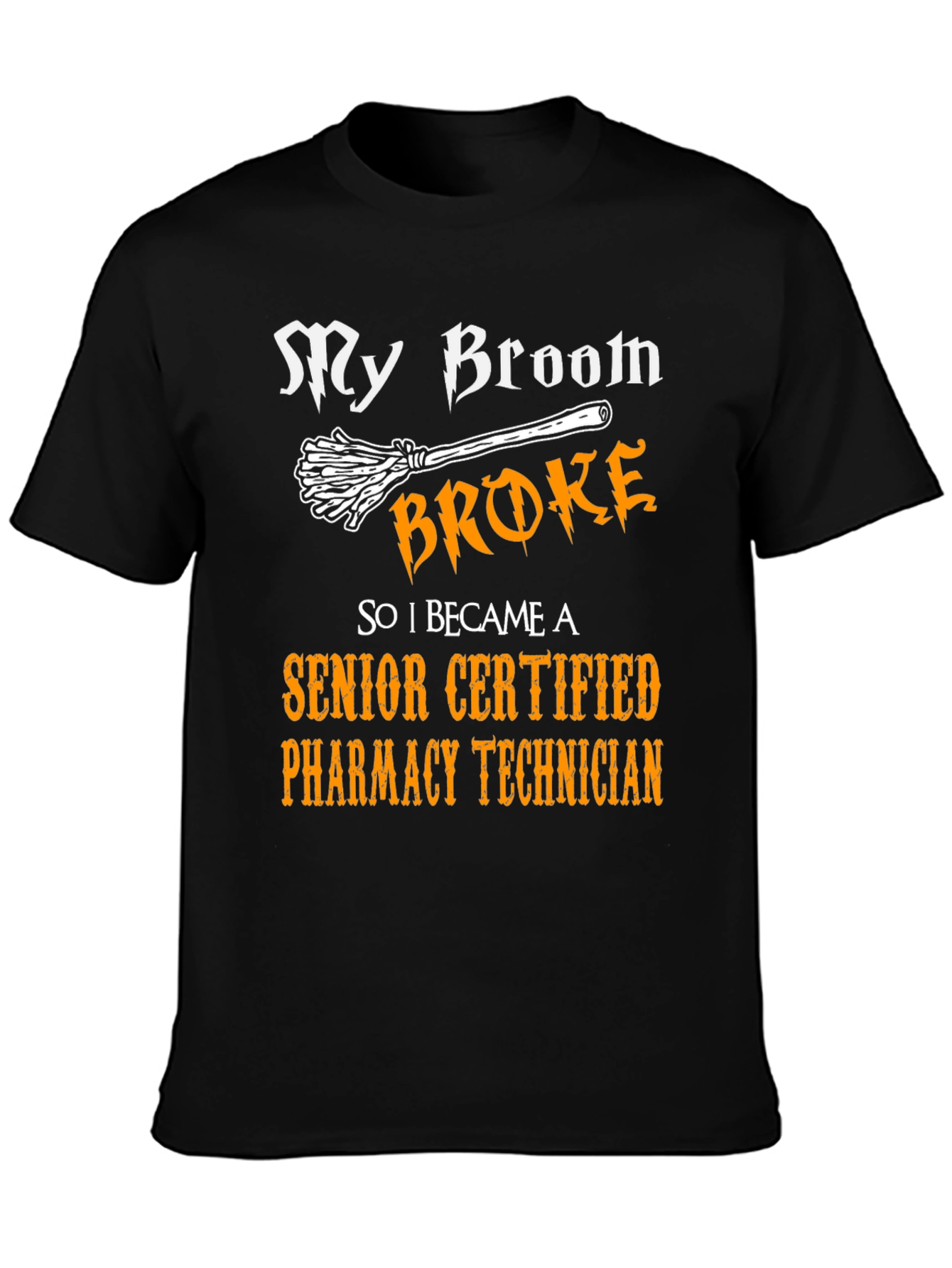 My Broom Broke Pharmacy Technician T-Shirt