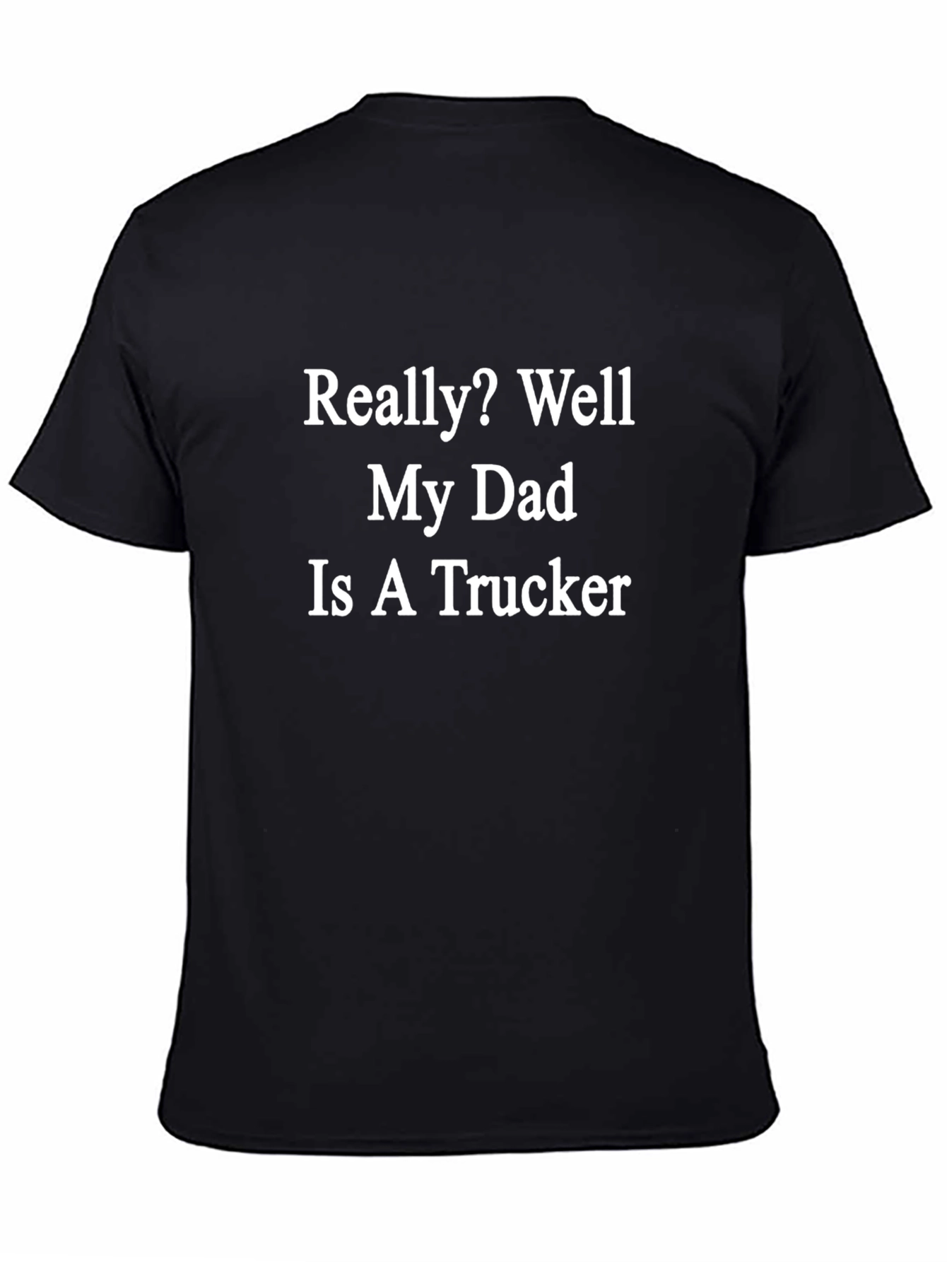 My Dad Is A Trucker Novelty T-Shirt