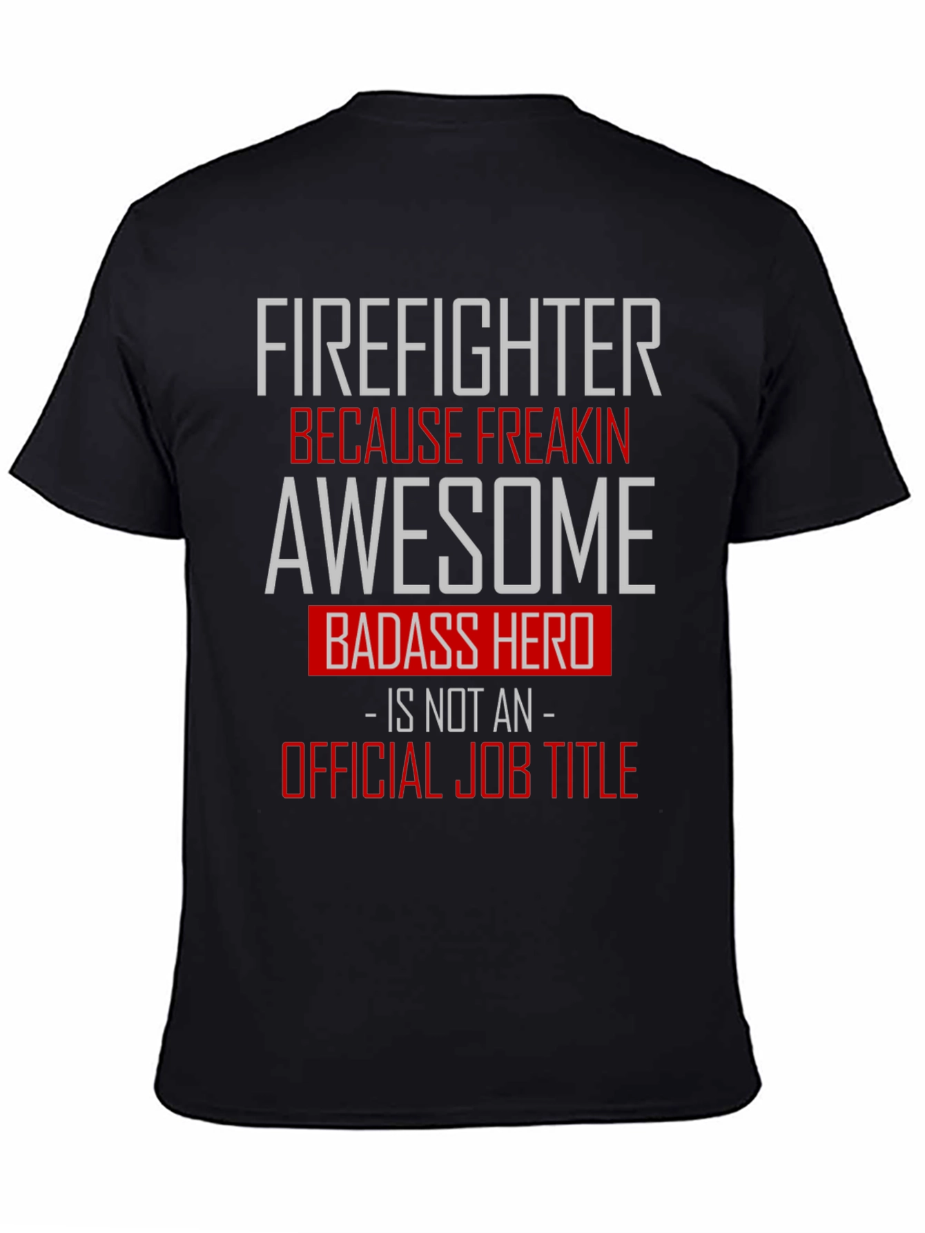 Firefighter Awesome Badass Hero Graphic Tee