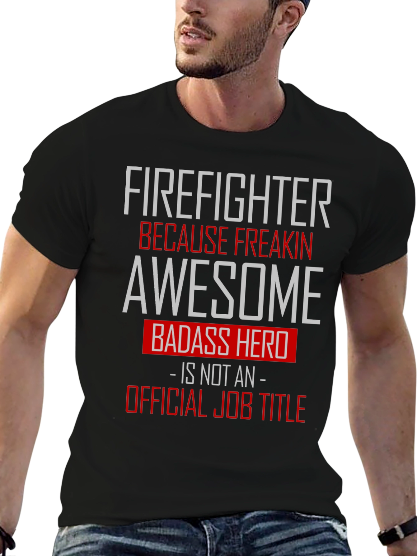 Firefighter Awesome Badass Hero Graphic Tee