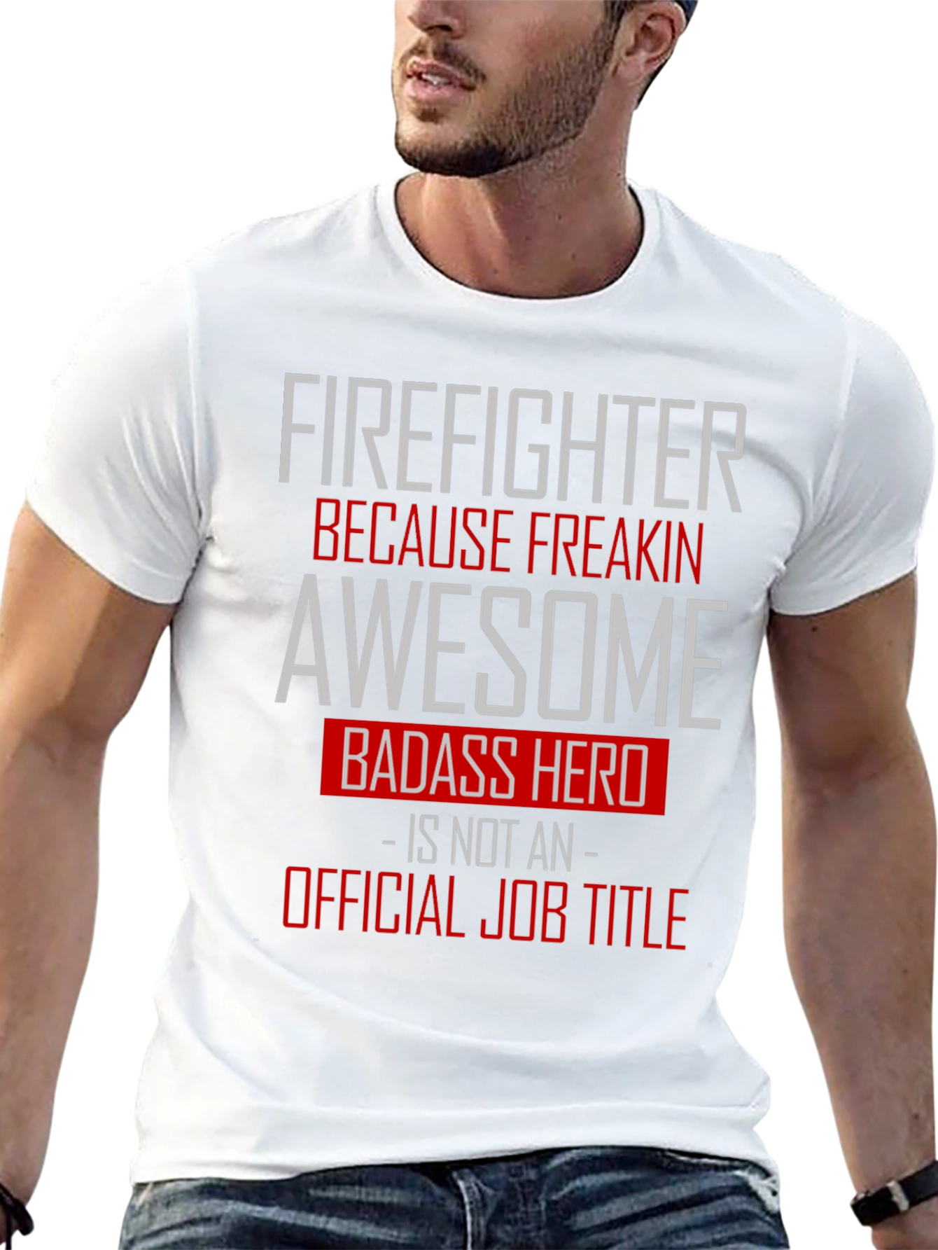 Firefighter Awesome Badass Hero Graphic Tee