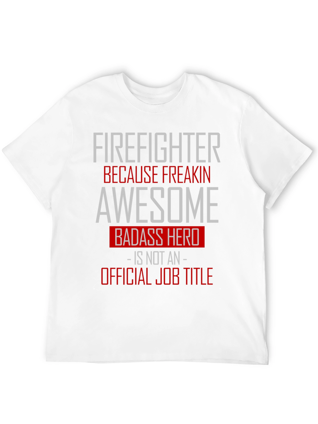 Firefighter Awesome Badass Hero Graphic Tee