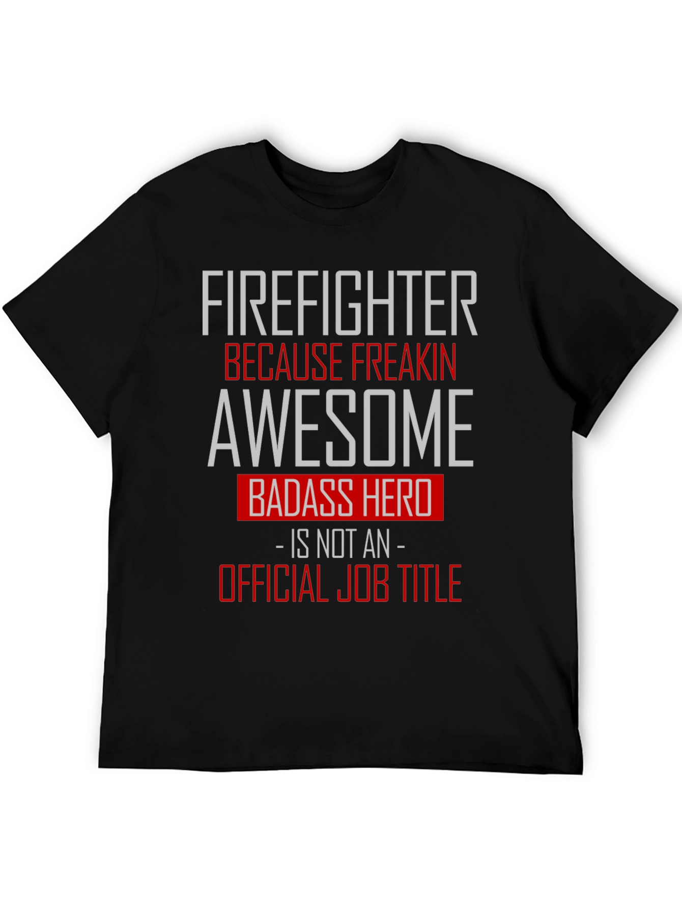 Firefighter Awesome Badass Hero Graphic Tee