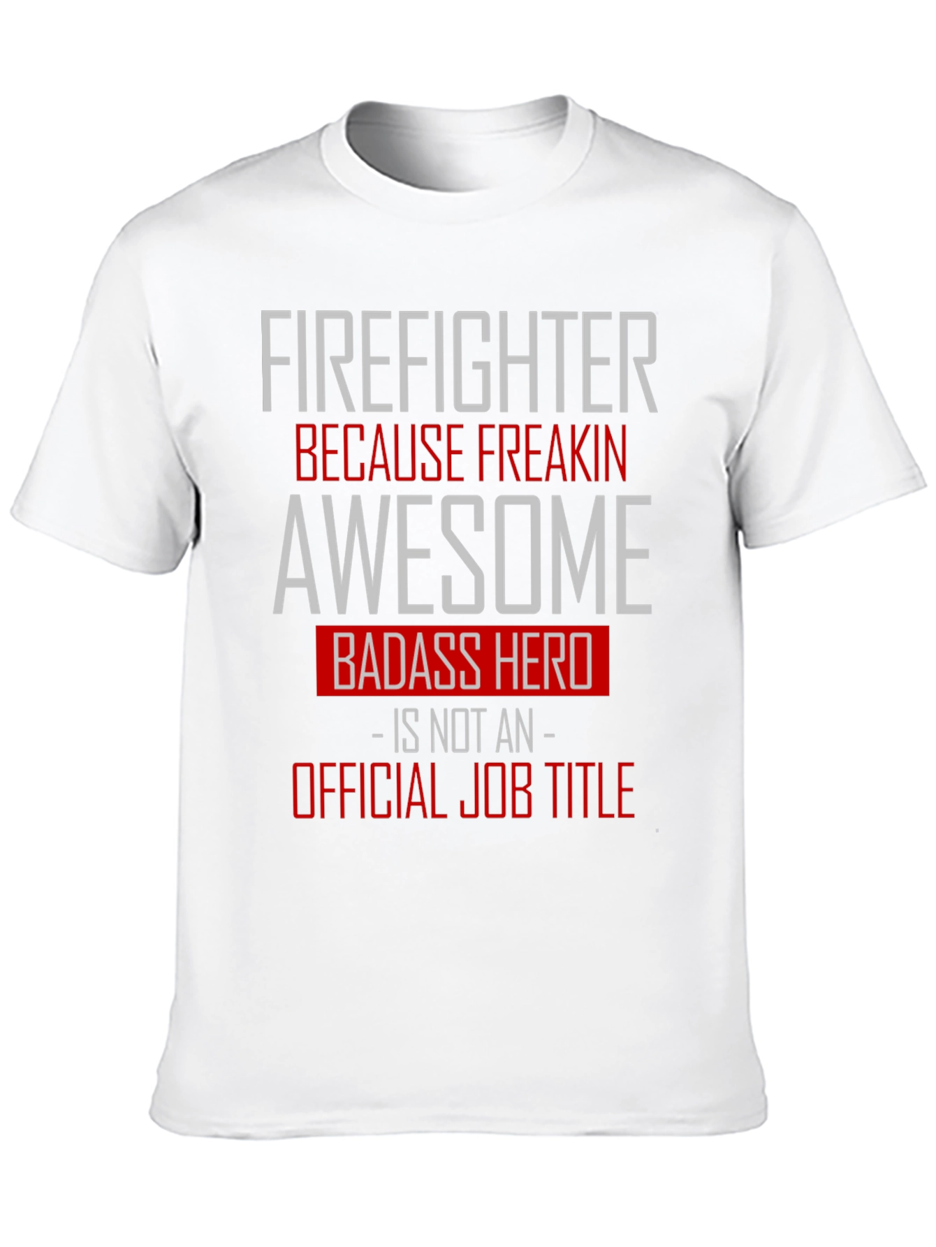 Firefighter Awesome Badass Hero Graphic Tee