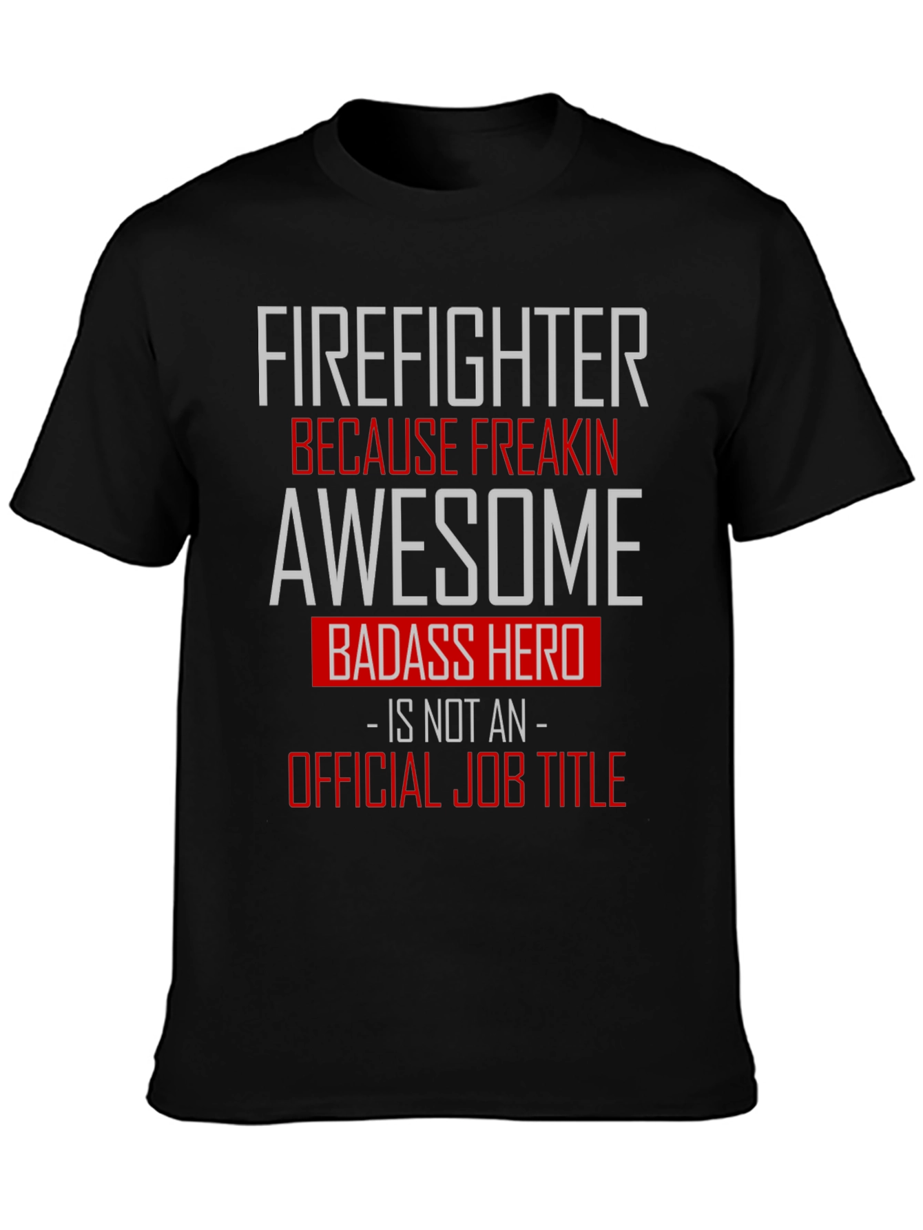 Firefighter Awesome Badass Hero Graphic Tee