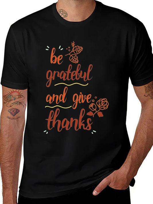 Be Grateful & Give Thanks T-Shirt - Thanksgiving Holiday Tee