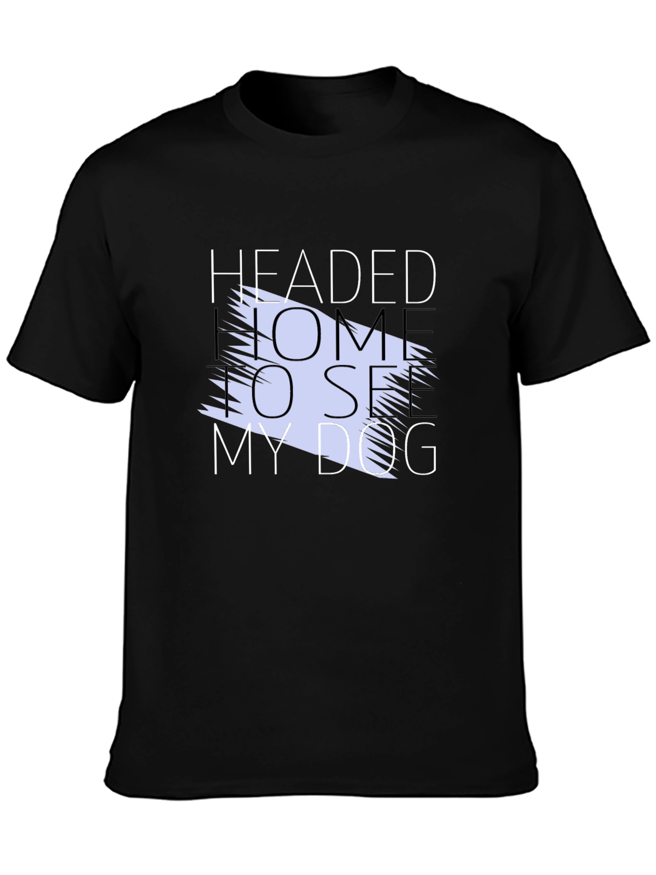 Headed Home To See My Dog Graphic Tee