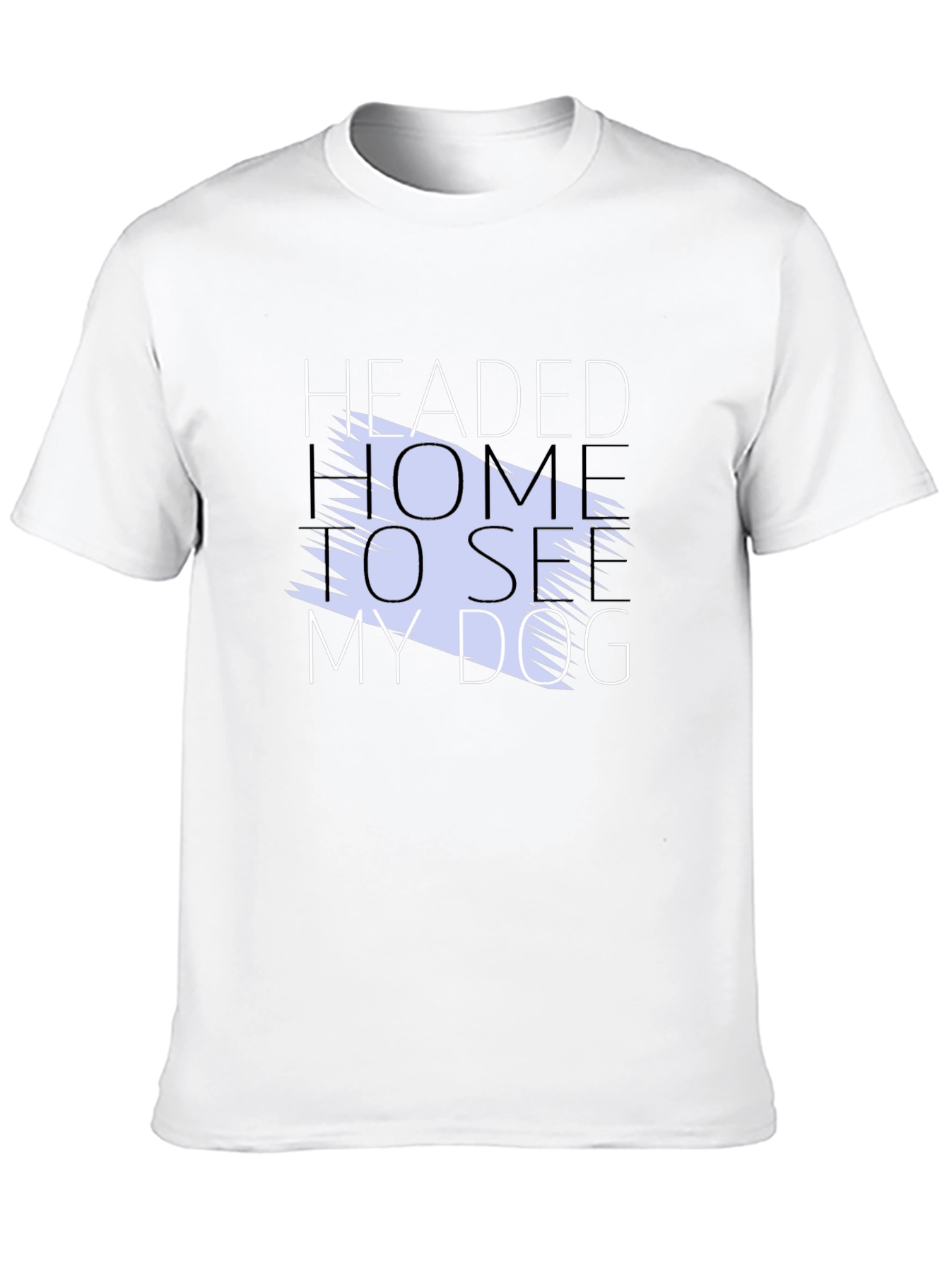 Headed Home To See My Dog Graphic Tee