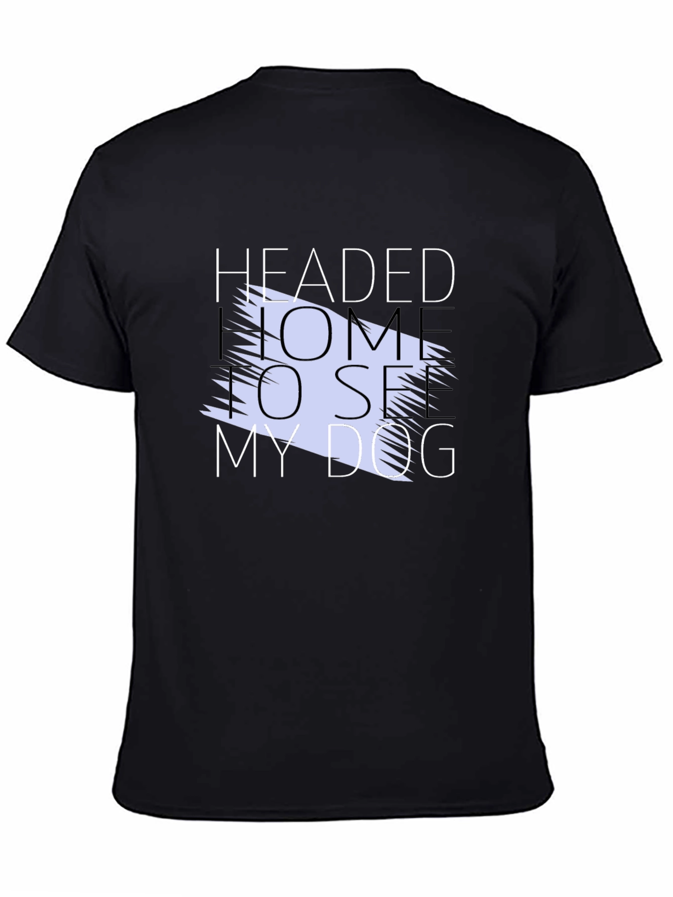 Headed Home To See My Dog Graphic Tee