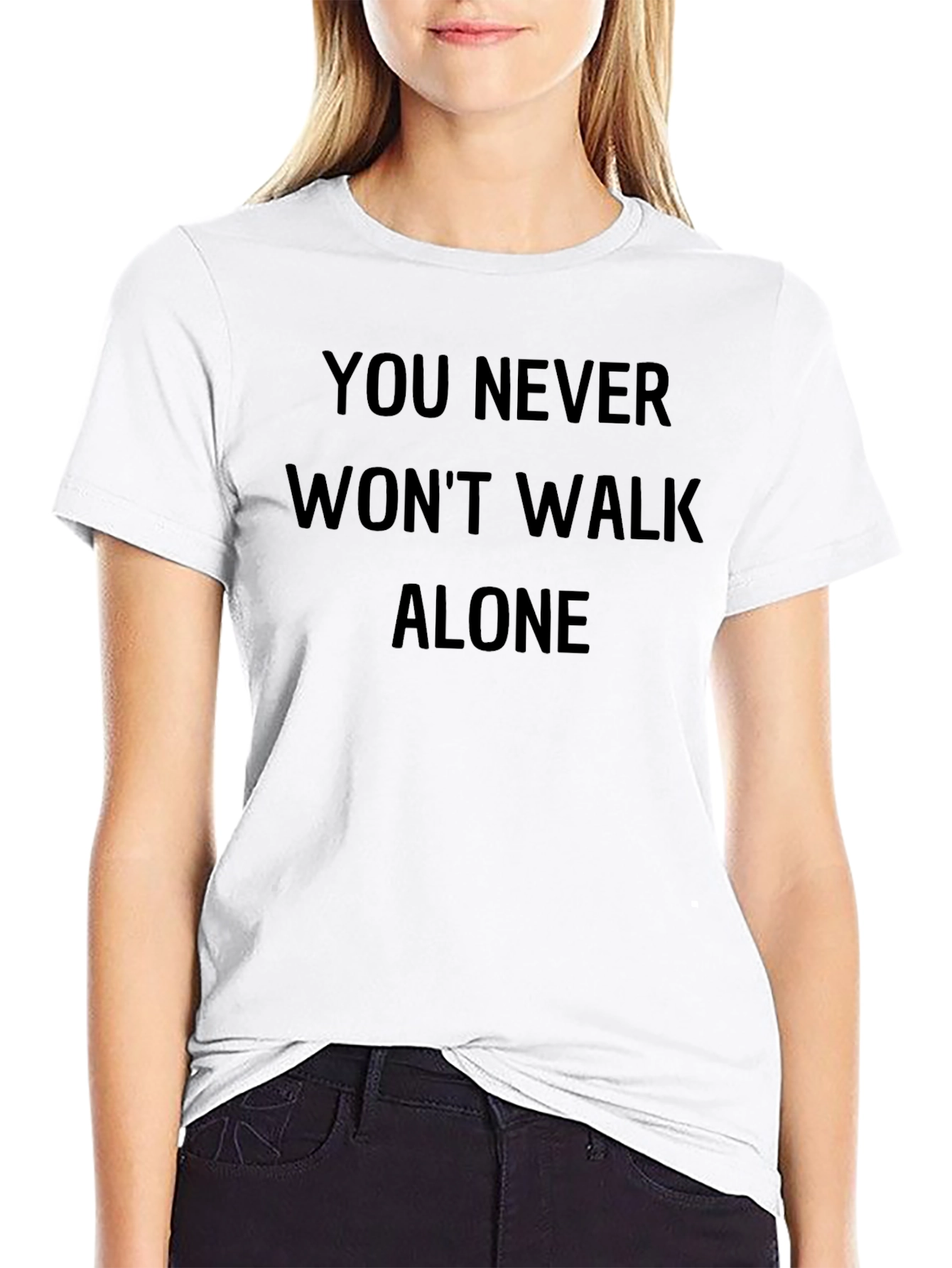 You Never Wont Walk Alone Graphic Tee