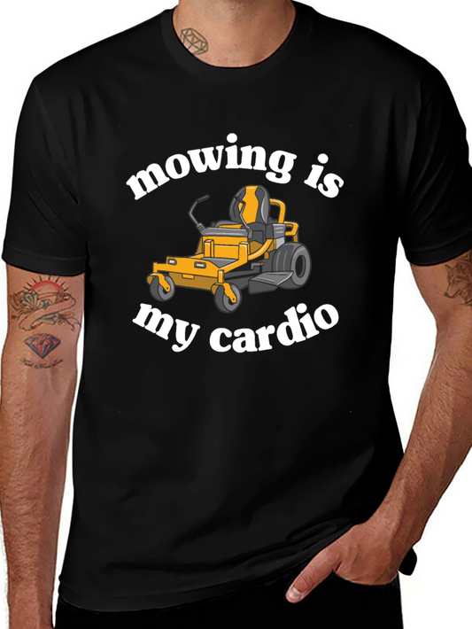 Mowing is My Cardio Funny Lawn Mower T-Shirt