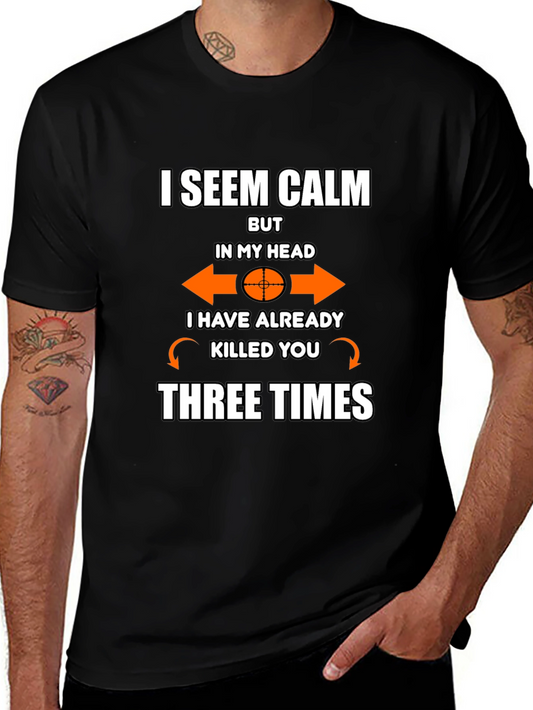 I Seem Calm Mens T-Shirt