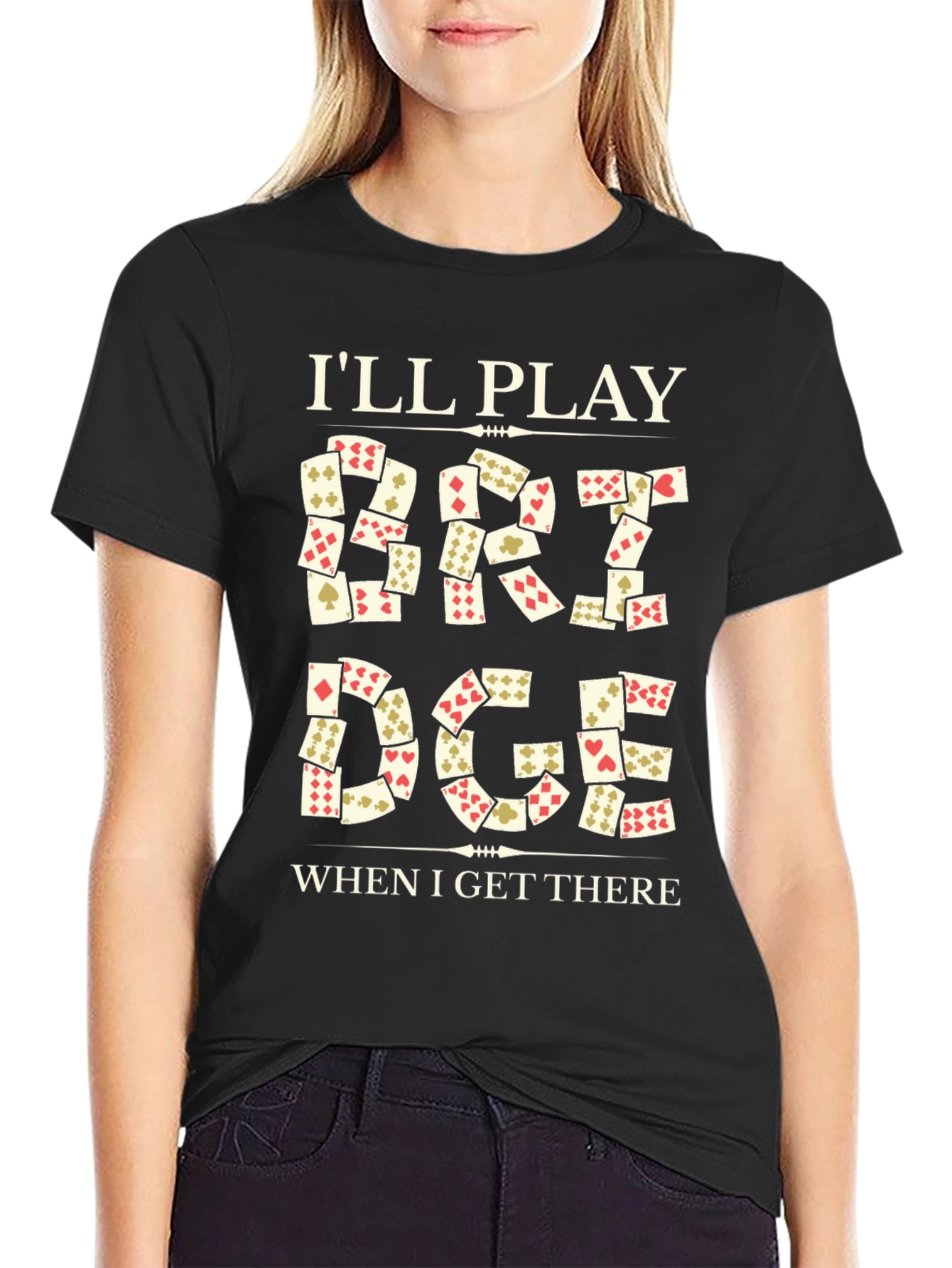 Ill Play Bridge When I Get There T-Shirt