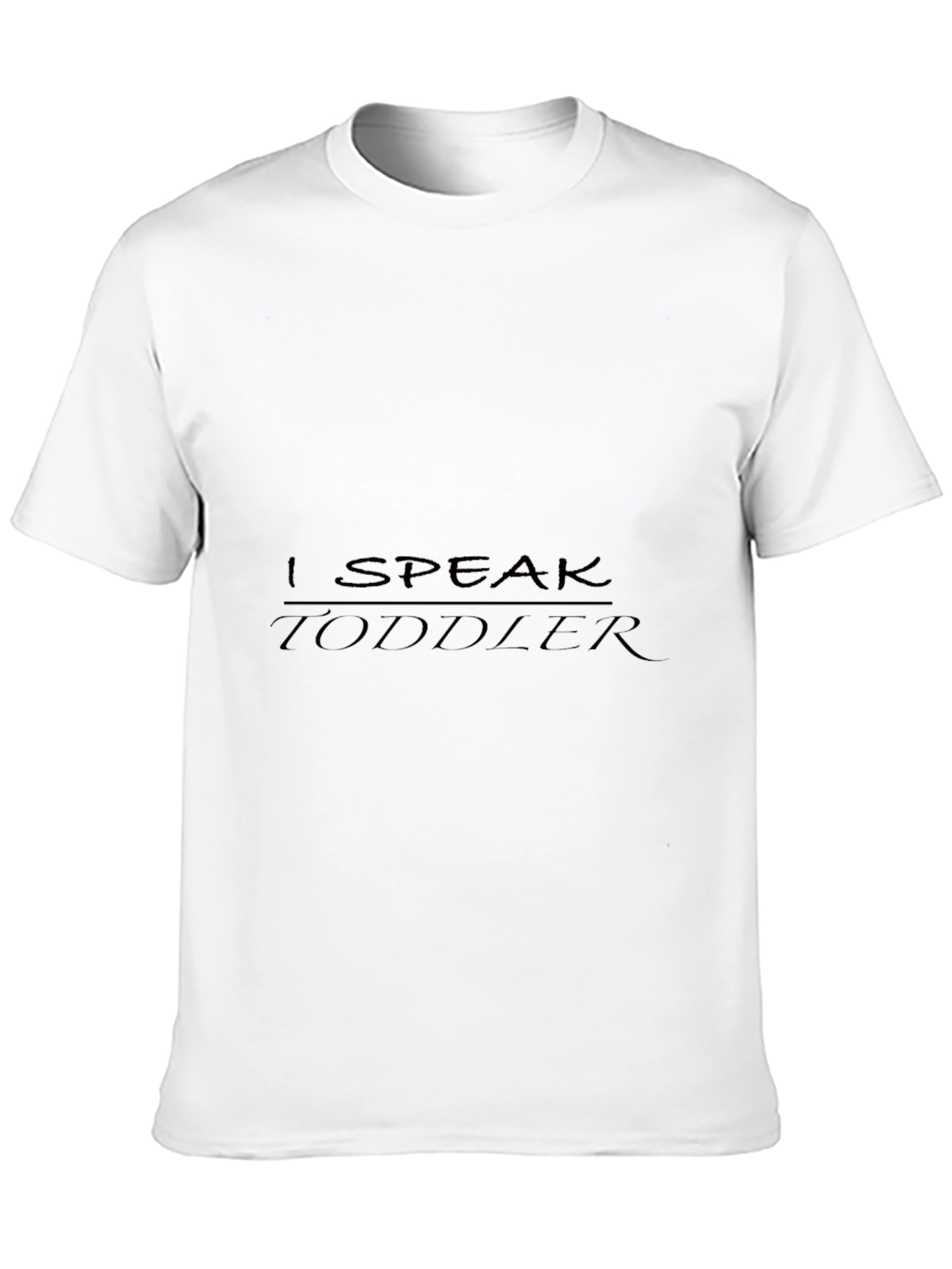 I Speak Toddler Black Tee - Dad/Mom Life Shirt