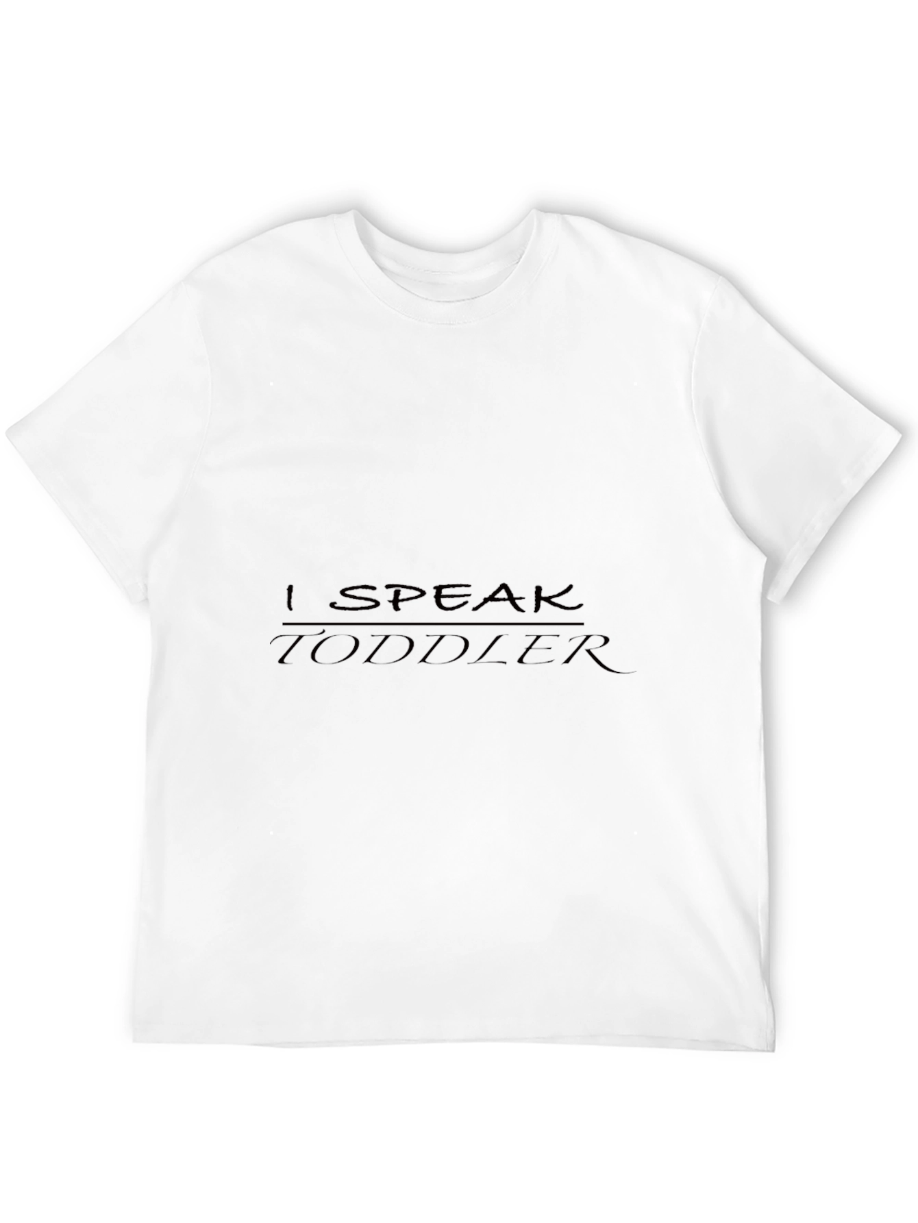 I Speak Toddler Black Tee - Dad/Mom Life Shirt