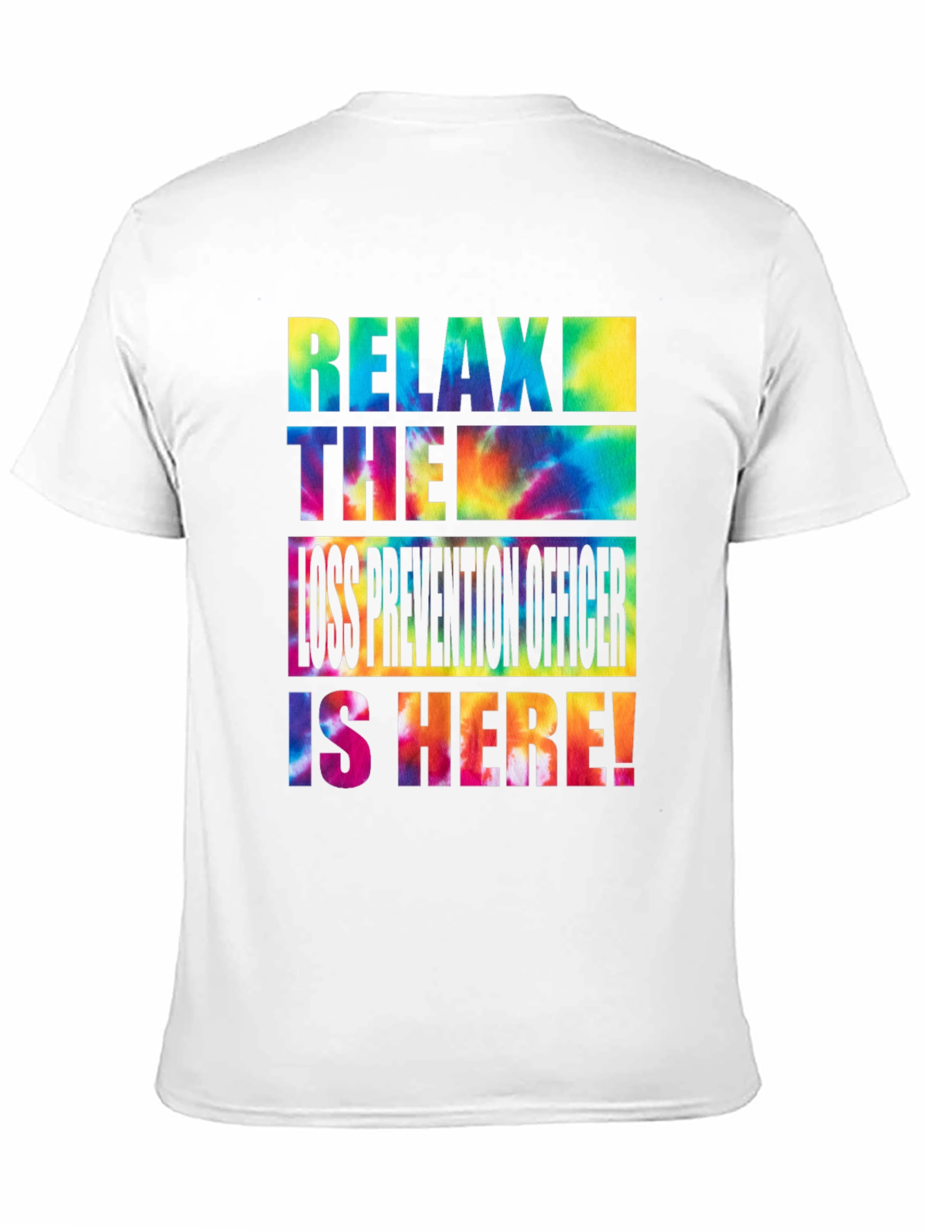 Relax Loss Prevention Officer Tie-Dye T-Shirt