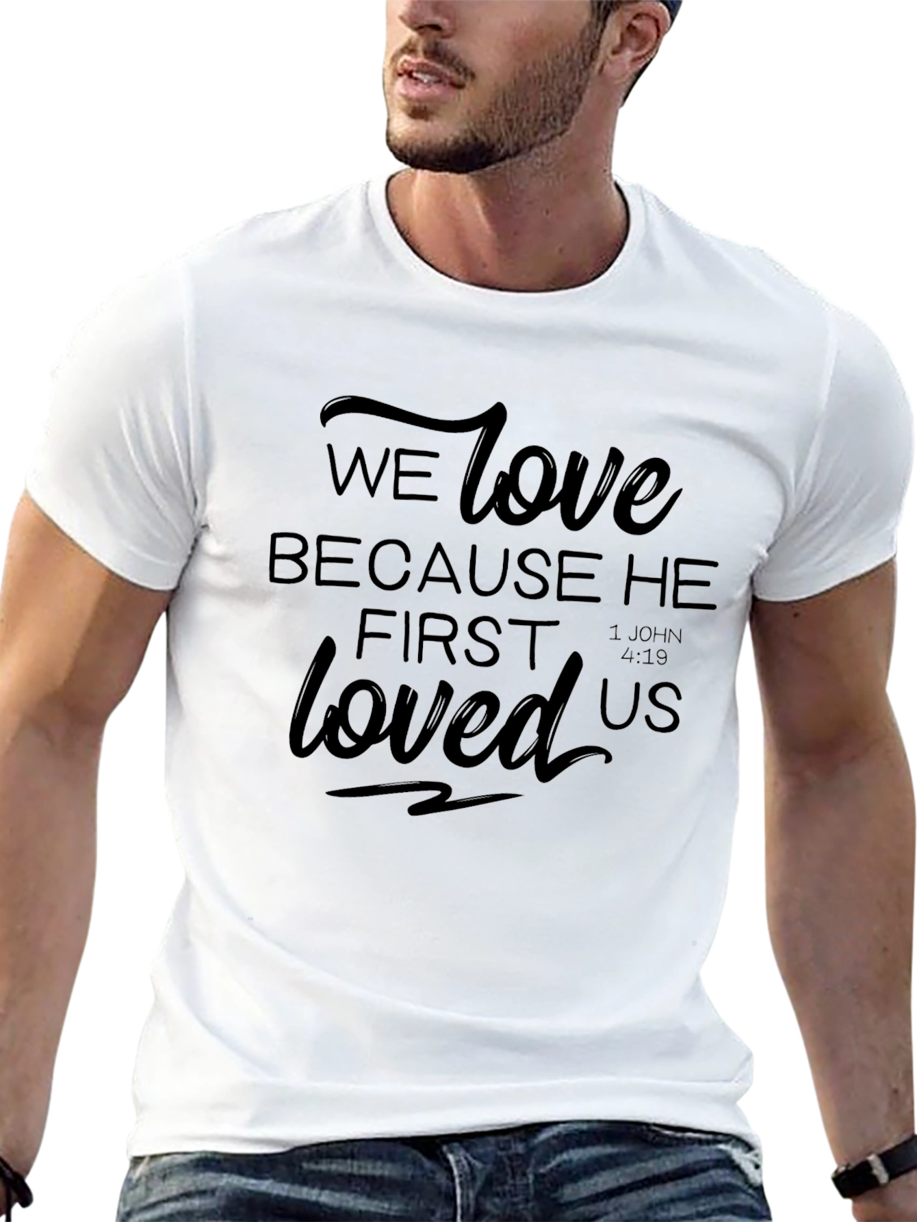 Faith-Inspired Tee: We Love Because He First Loved Us