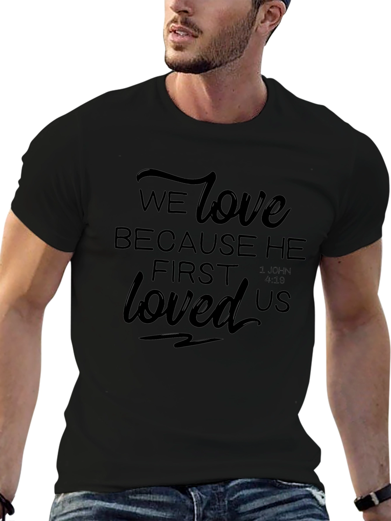 Faith-Inspired Tee: We Love Because He First Loved Us