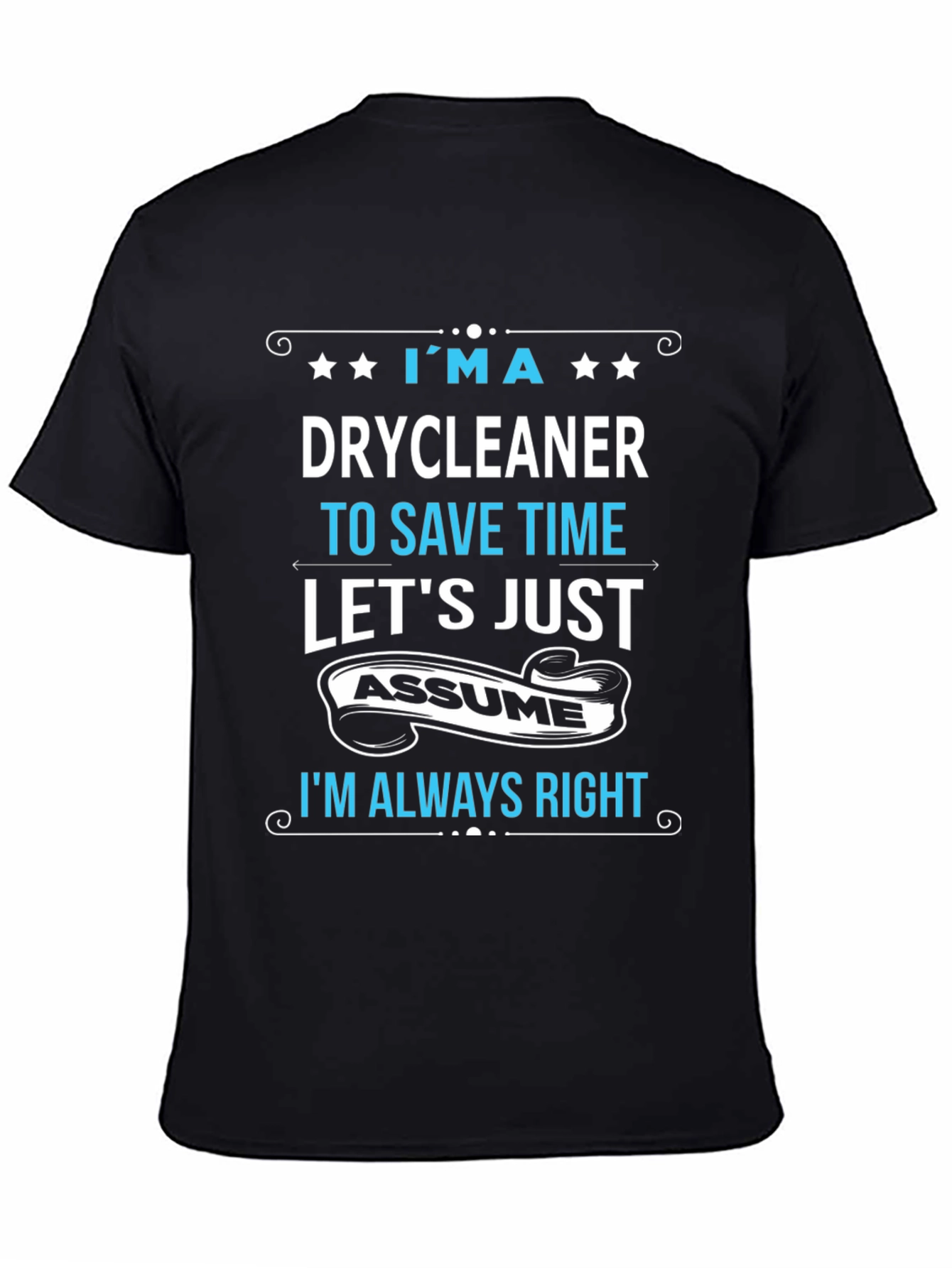 Drycleaner Always Right Graphic T-Shirt
