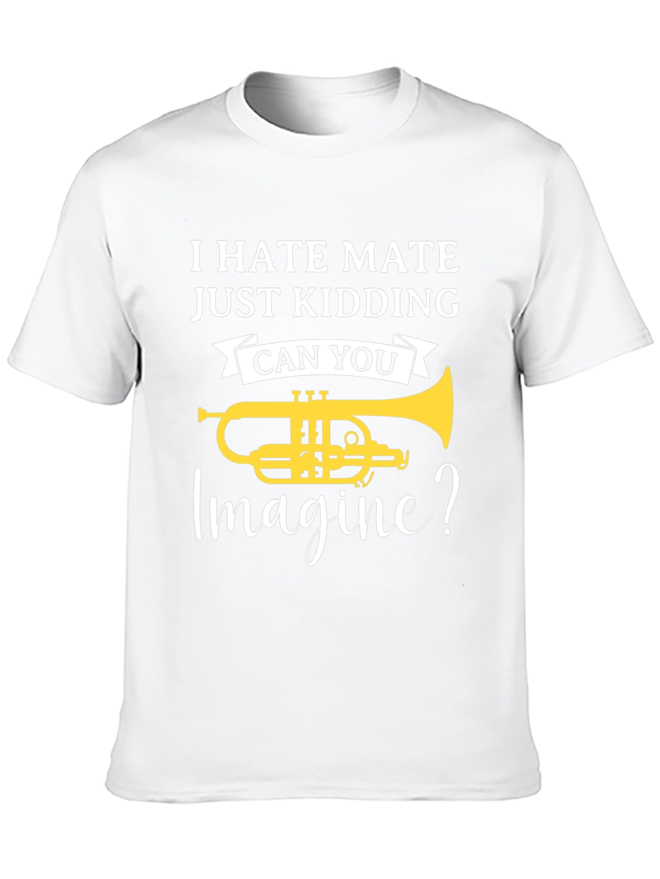 I Hate Mate Trumpet T-Shirt Funny Musician Gift