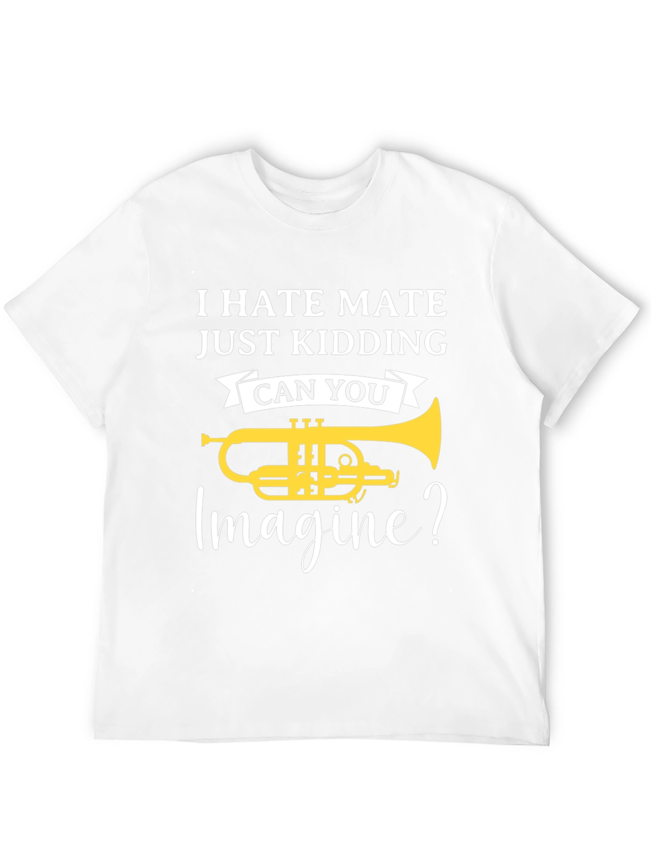 I Hate Mate Trumpet T-Shirt Funny Musician Gift
