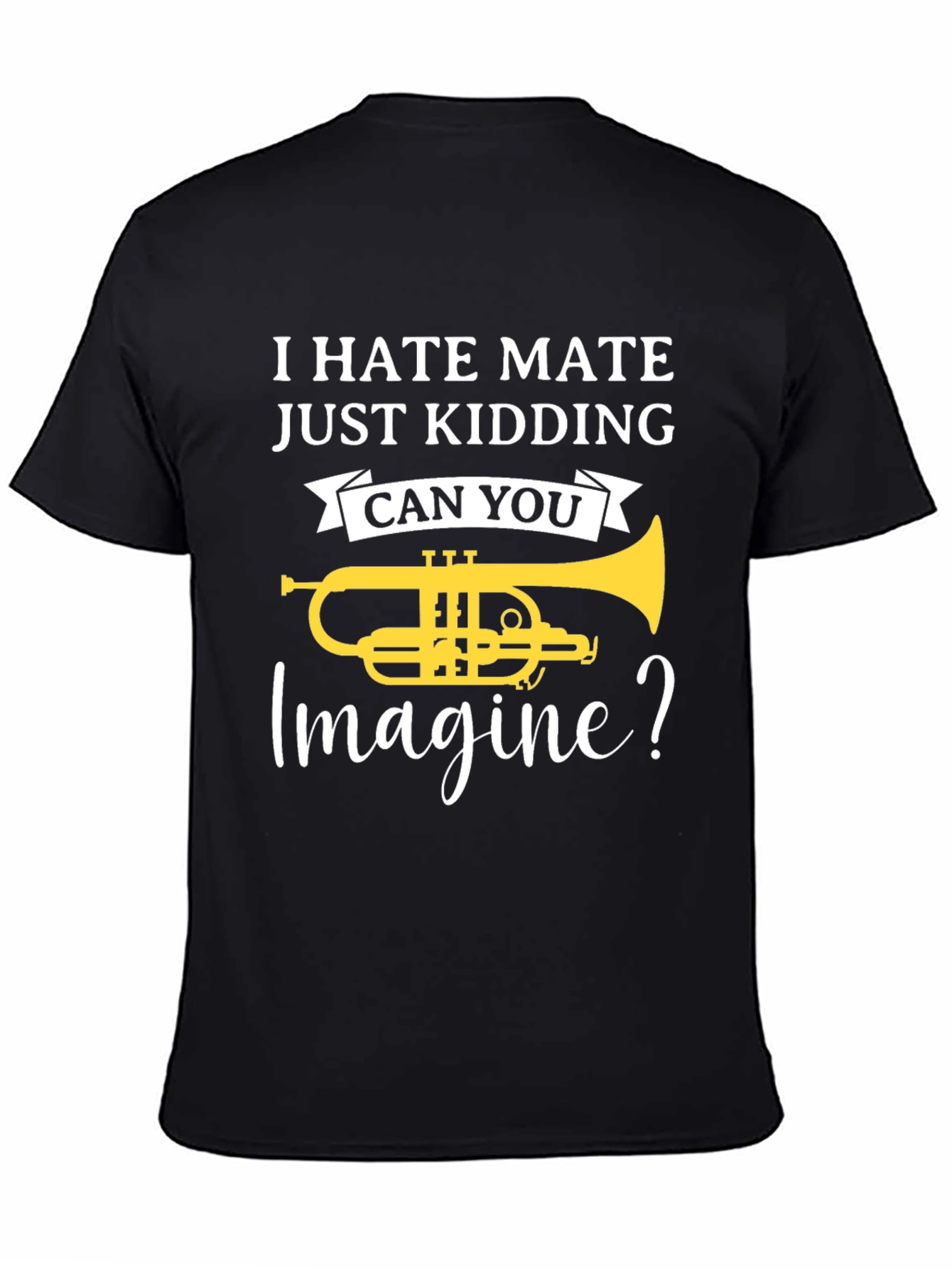 I Hate Mate Trumpet T-Shirt Funny Musician Gift
