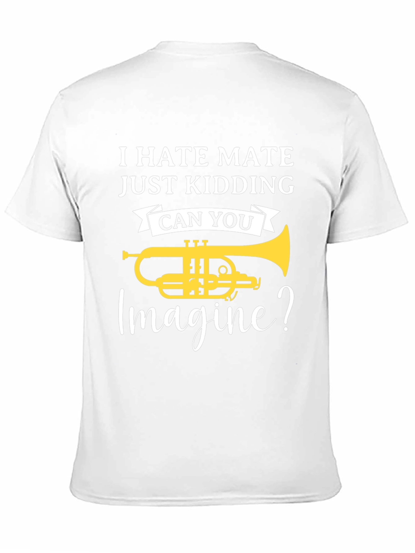 I Hate Mate Trumpet T-Shirt Funny Musician Gift